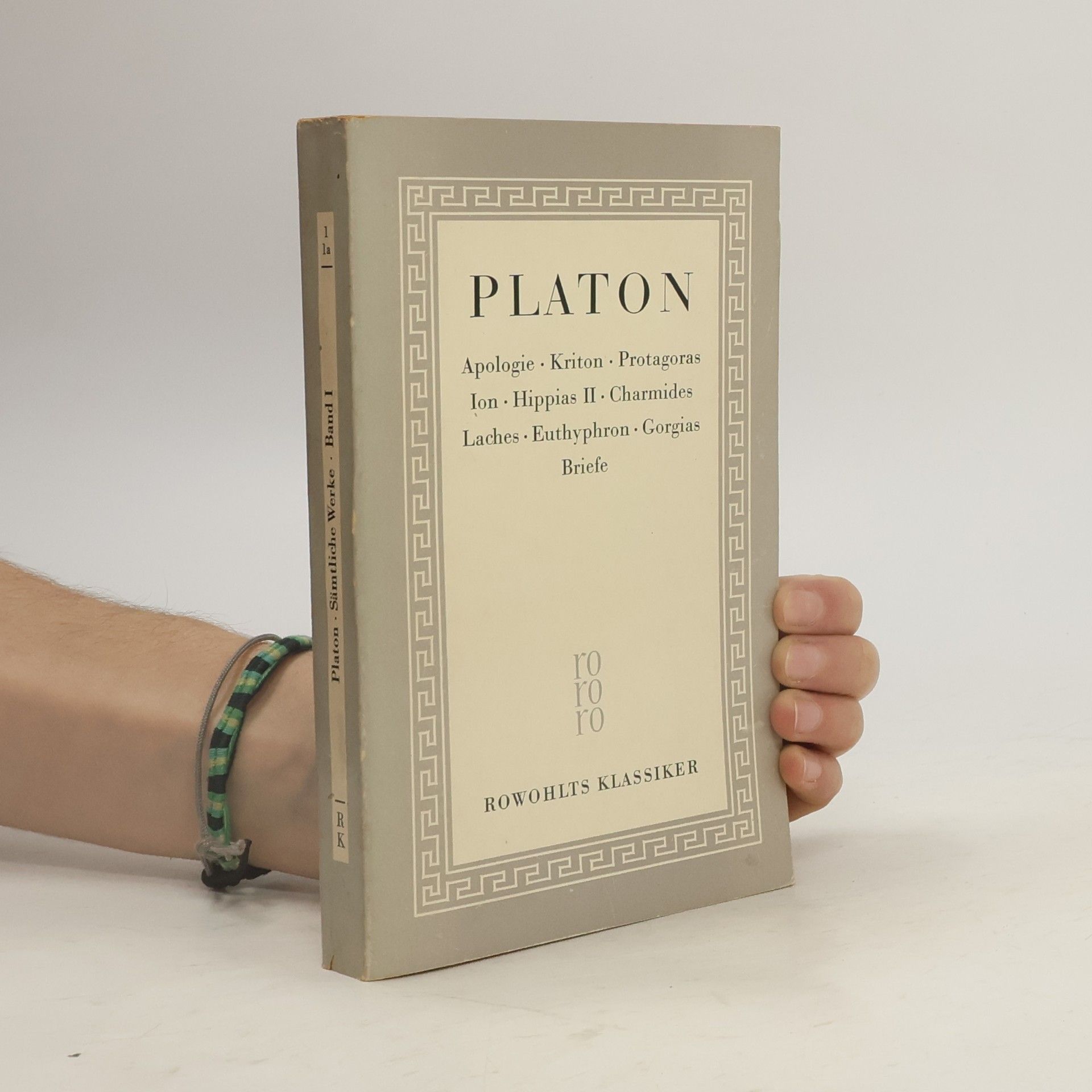 Plato Apologie. Kriton. Protagoras Ion. Happias II. Charmides. Laches. Euthyphron. Gorgias Briefe