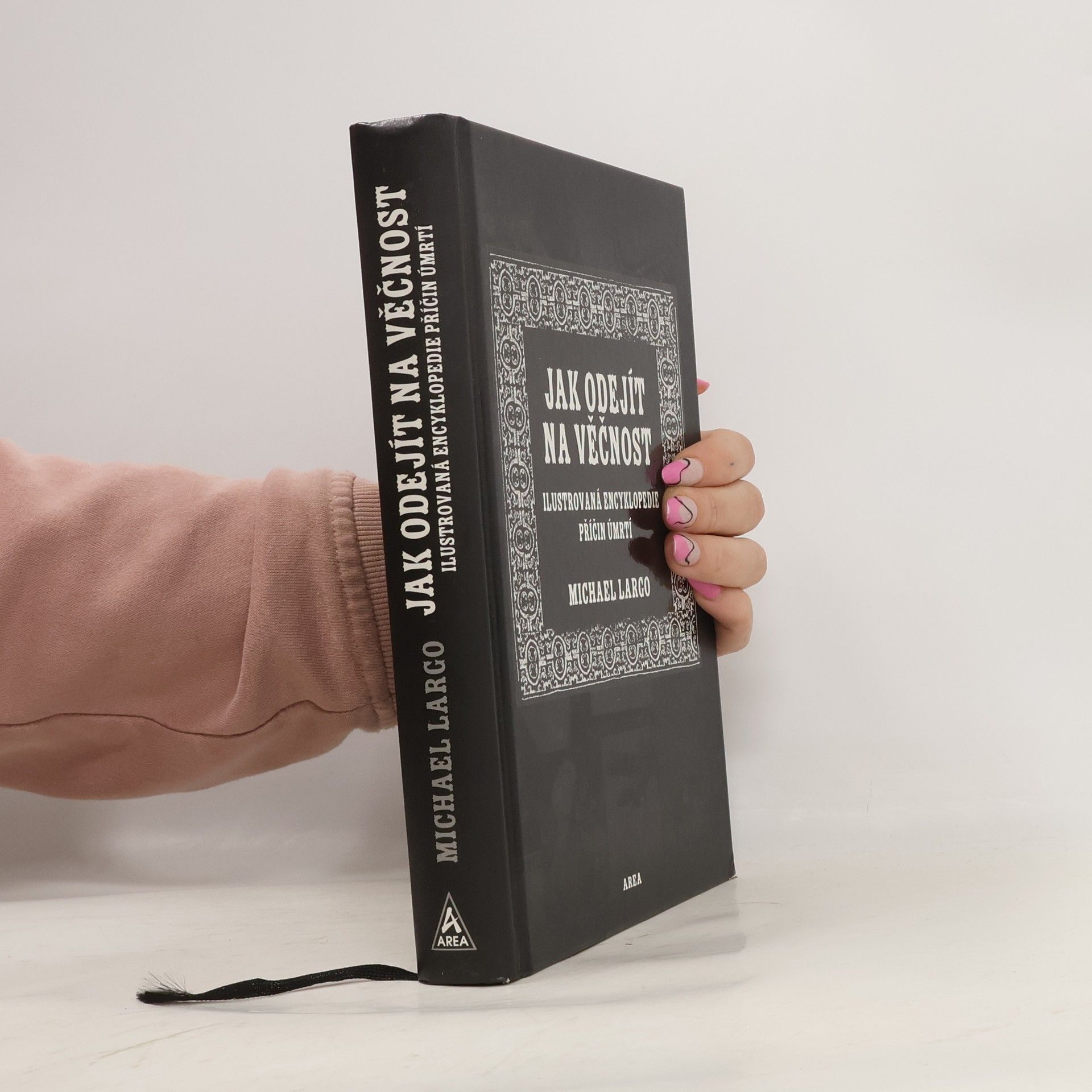 Michael Largo Jak odejít na věčnost : ilustrovaná encyklopedie příčin úmrtí