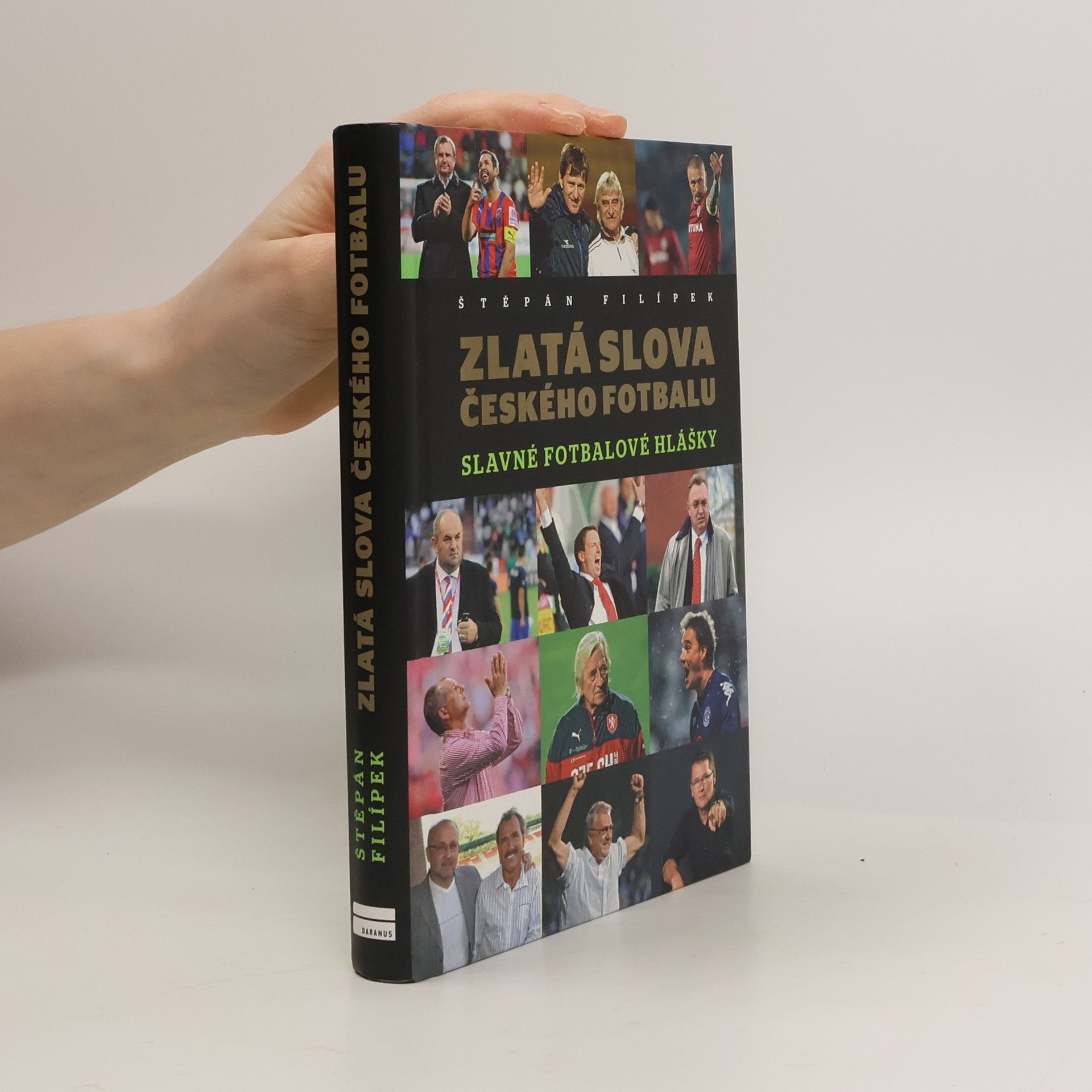 Štěpán Filípek Zlatá slova českého fotbalu : slavné fotbalové hlášky