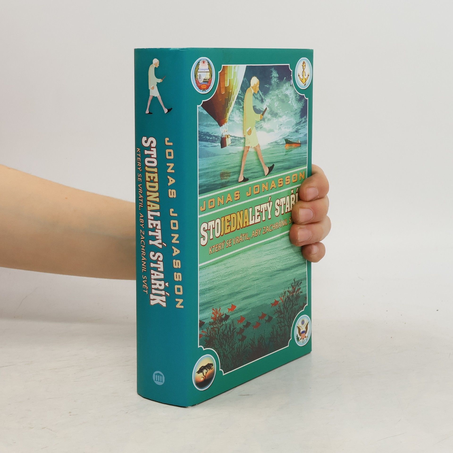 Jonas Jonasson Stojednaletý stařík, který se vrátil, aby zachránil svět