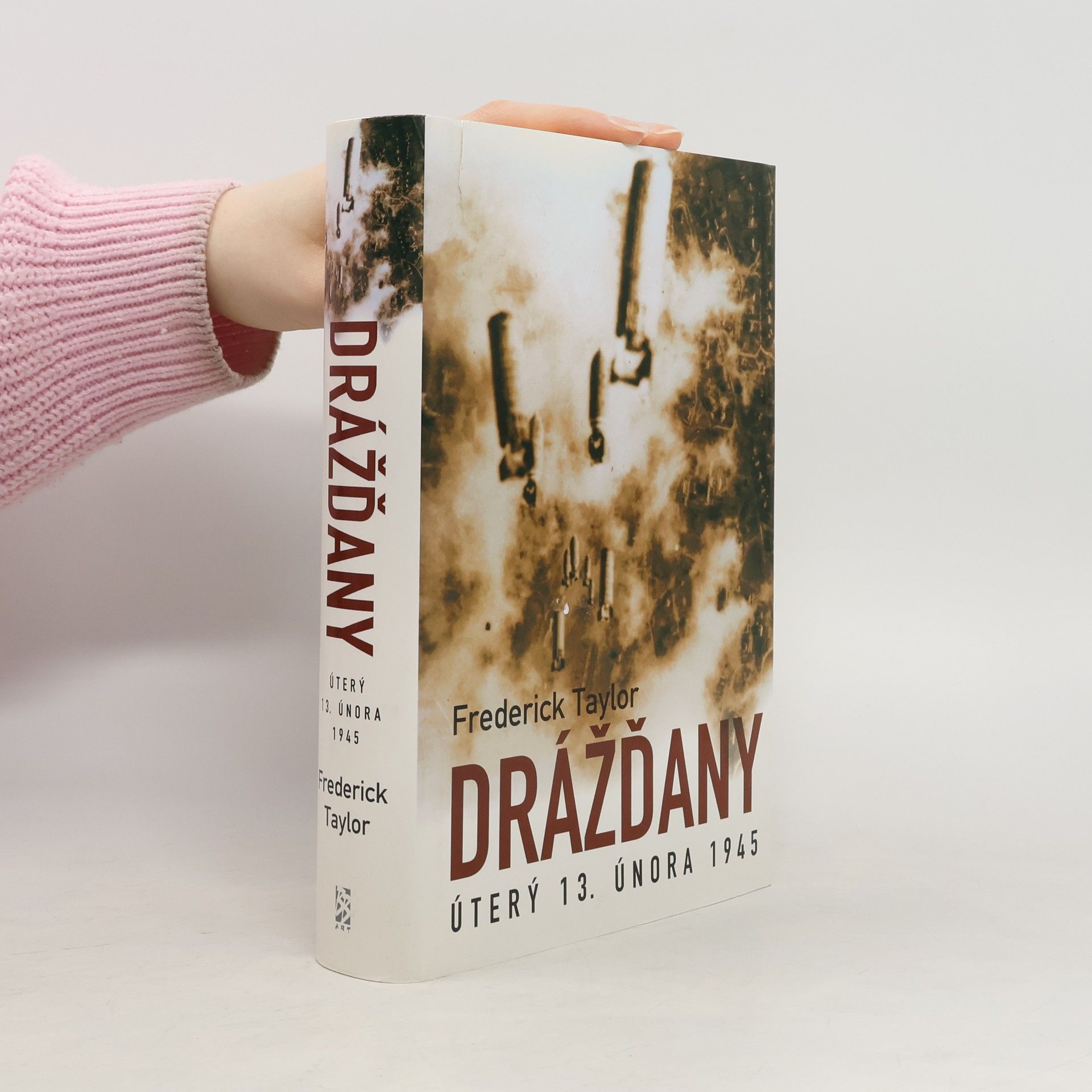 Frederick Taylor Drážďany. Úterý 13. února 1945