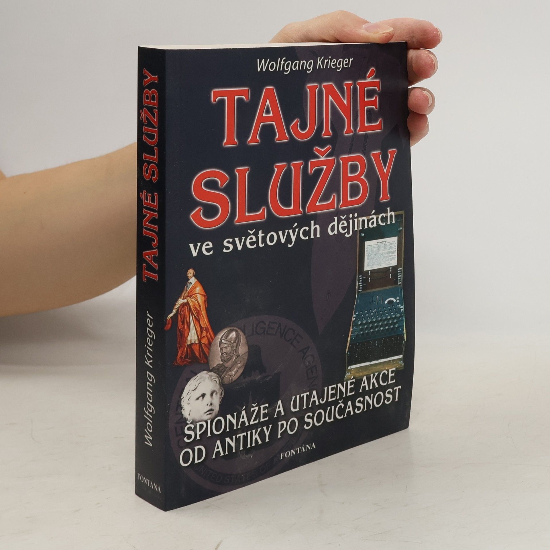 Tajné služby ve světových dějinách : špionáže a utajené akce od antiky po současnost
