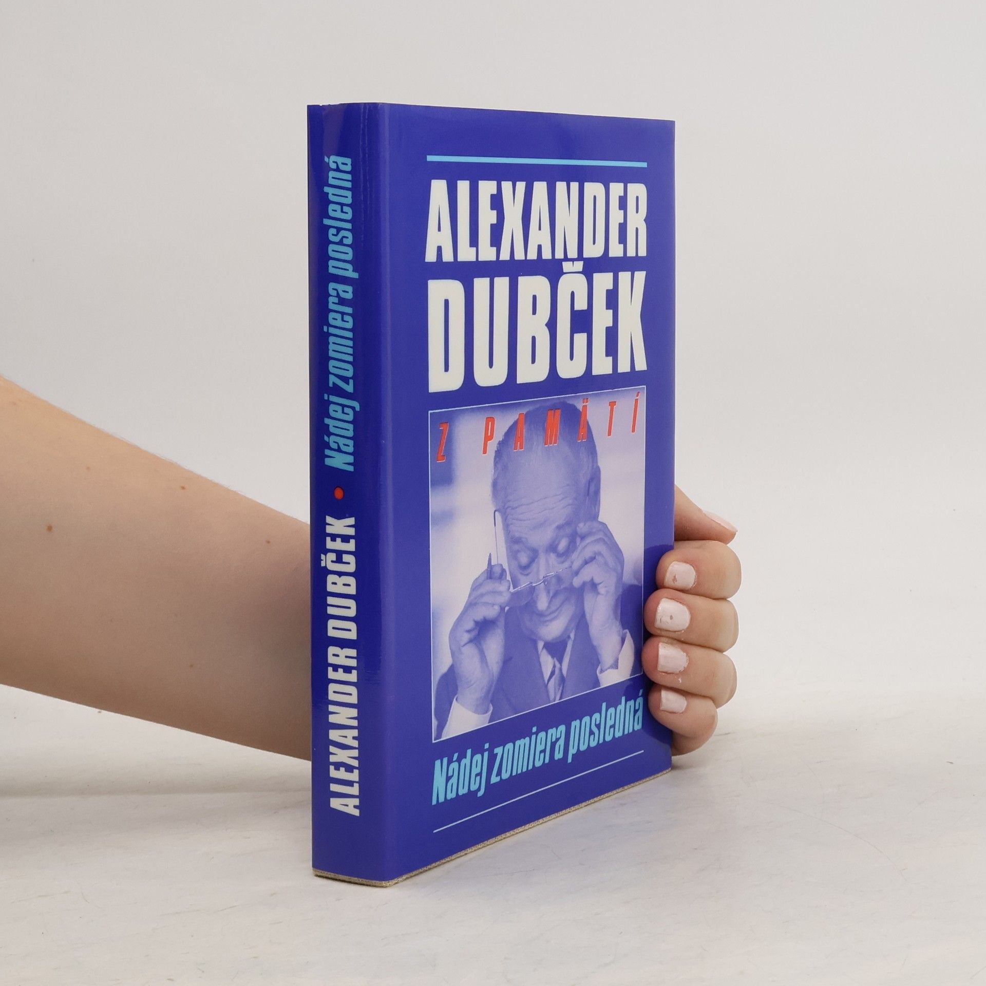 Alexander Dubček Nádej zomiera posledná : z pamätí