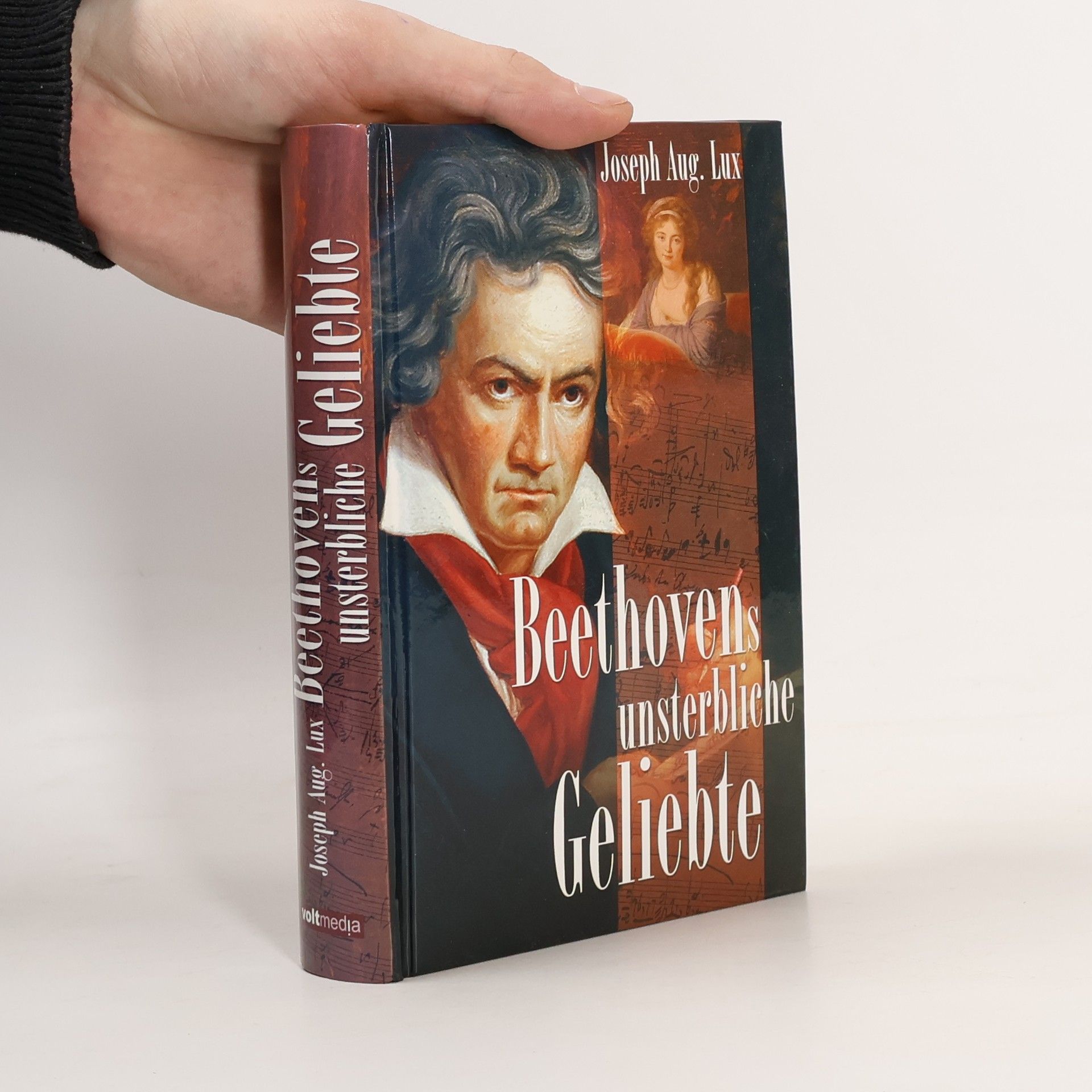 Joseph August Lux Beethovens unsterbliche Geliebte