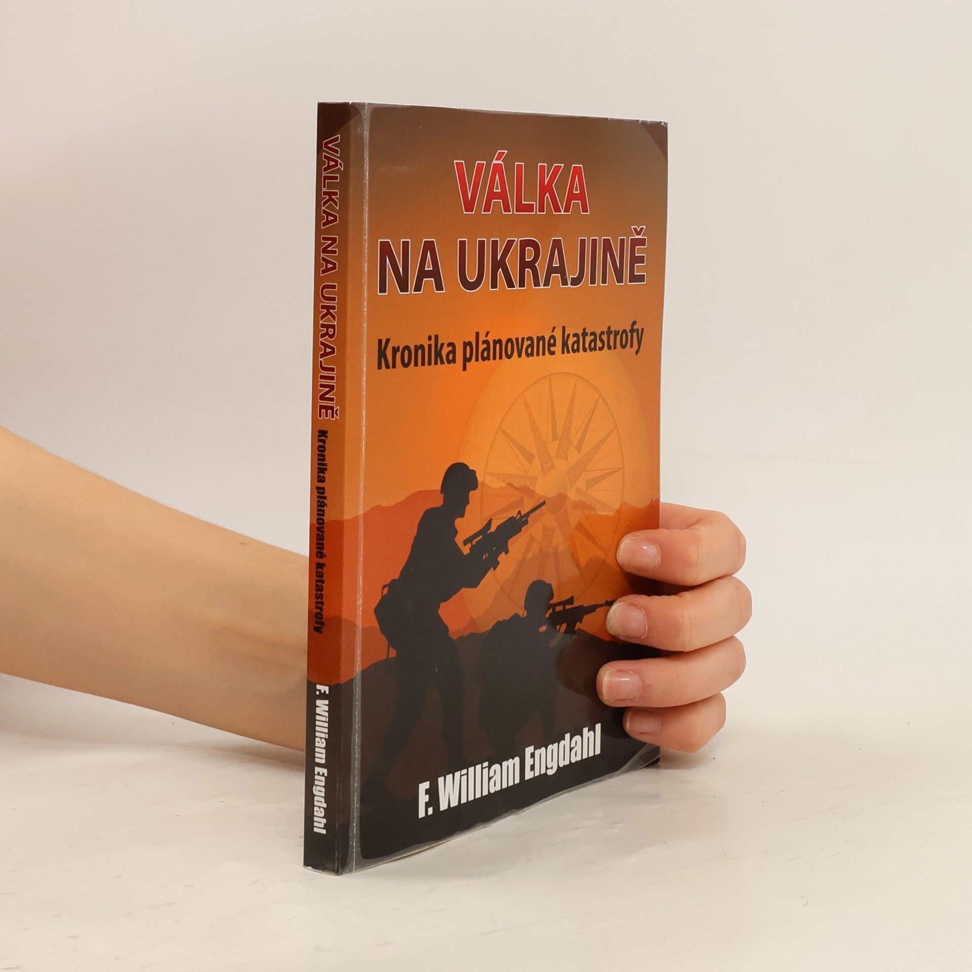 F. William Engdahl Válka na Ukrajině. Kronika plánované katastrofy