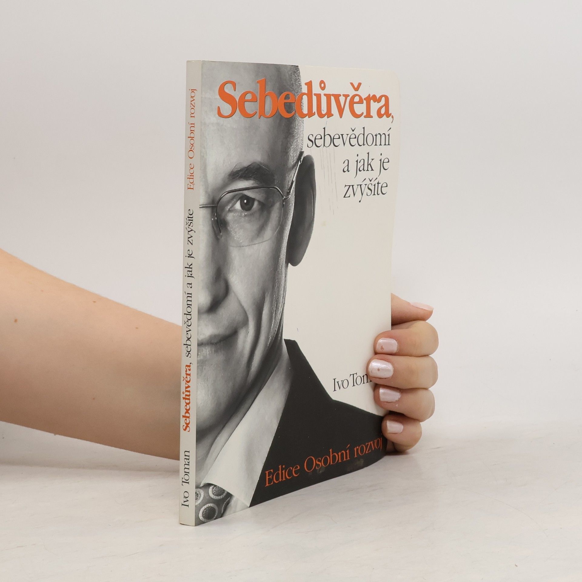 Ivo Toman Sebedůvěra, sebevědomí a jak je zvýšíte