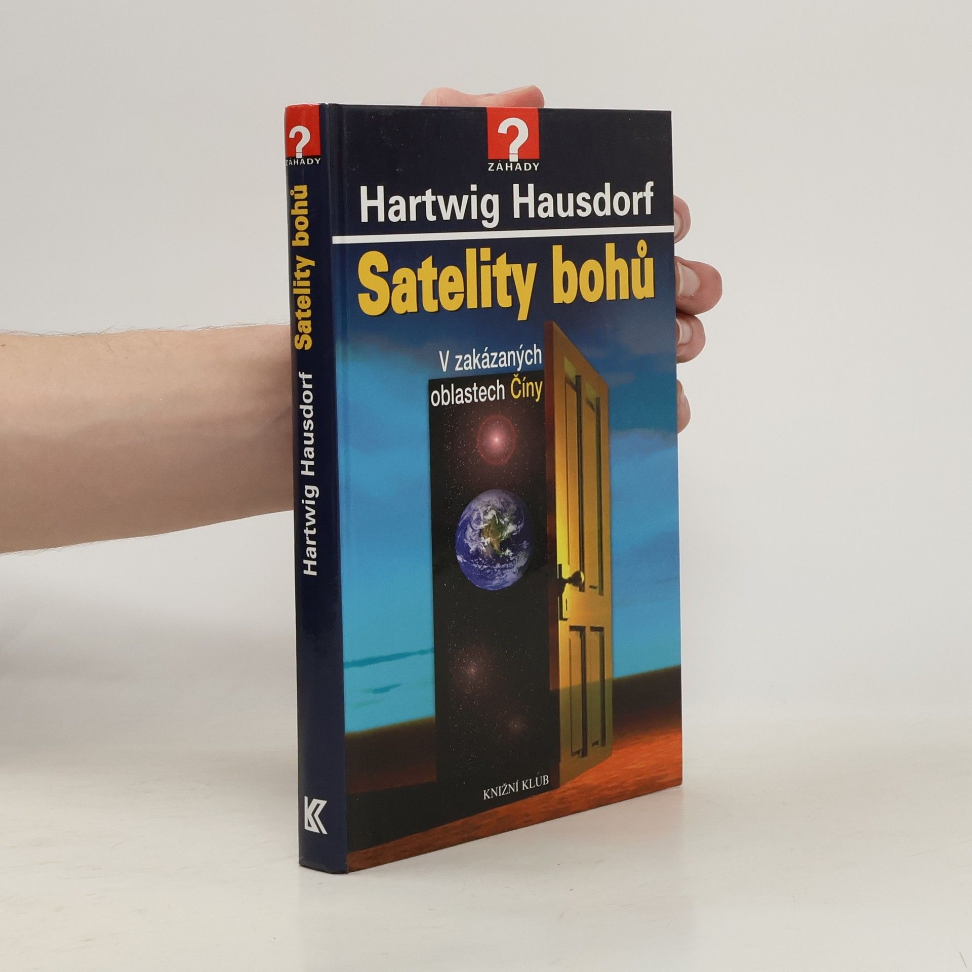 Hartwig Hausdorf Satelity bohů: v zakázaných oblastech Číny