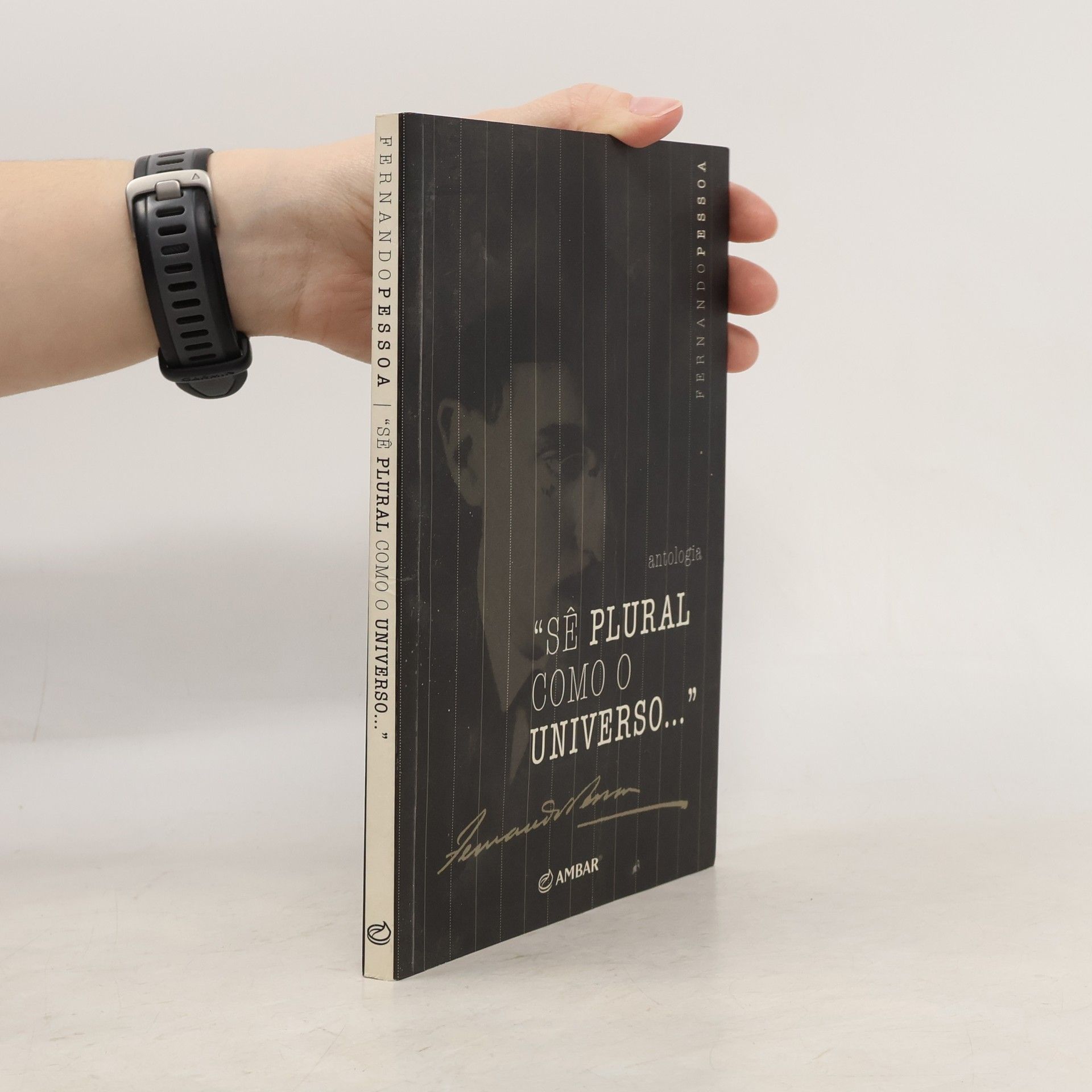 Fernando Pessoa Se plural como o universo