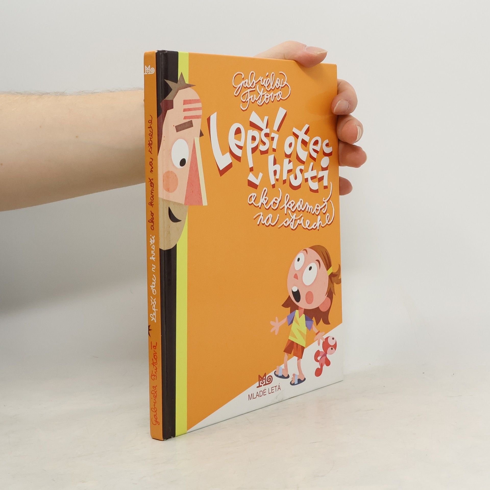 Gabriela Futová Lepší otec v hrsti ... ako kamoš na streche