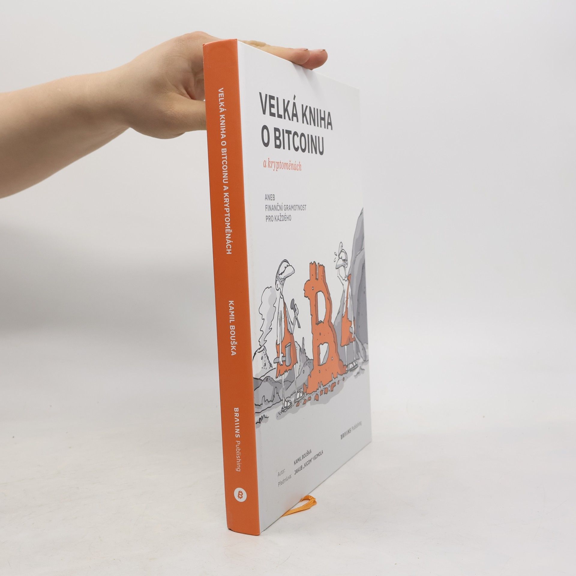 Kamil Bouška Velká kniha o Bitcoinu a kryptoměnách aneb Finanční gramotnost pro každého