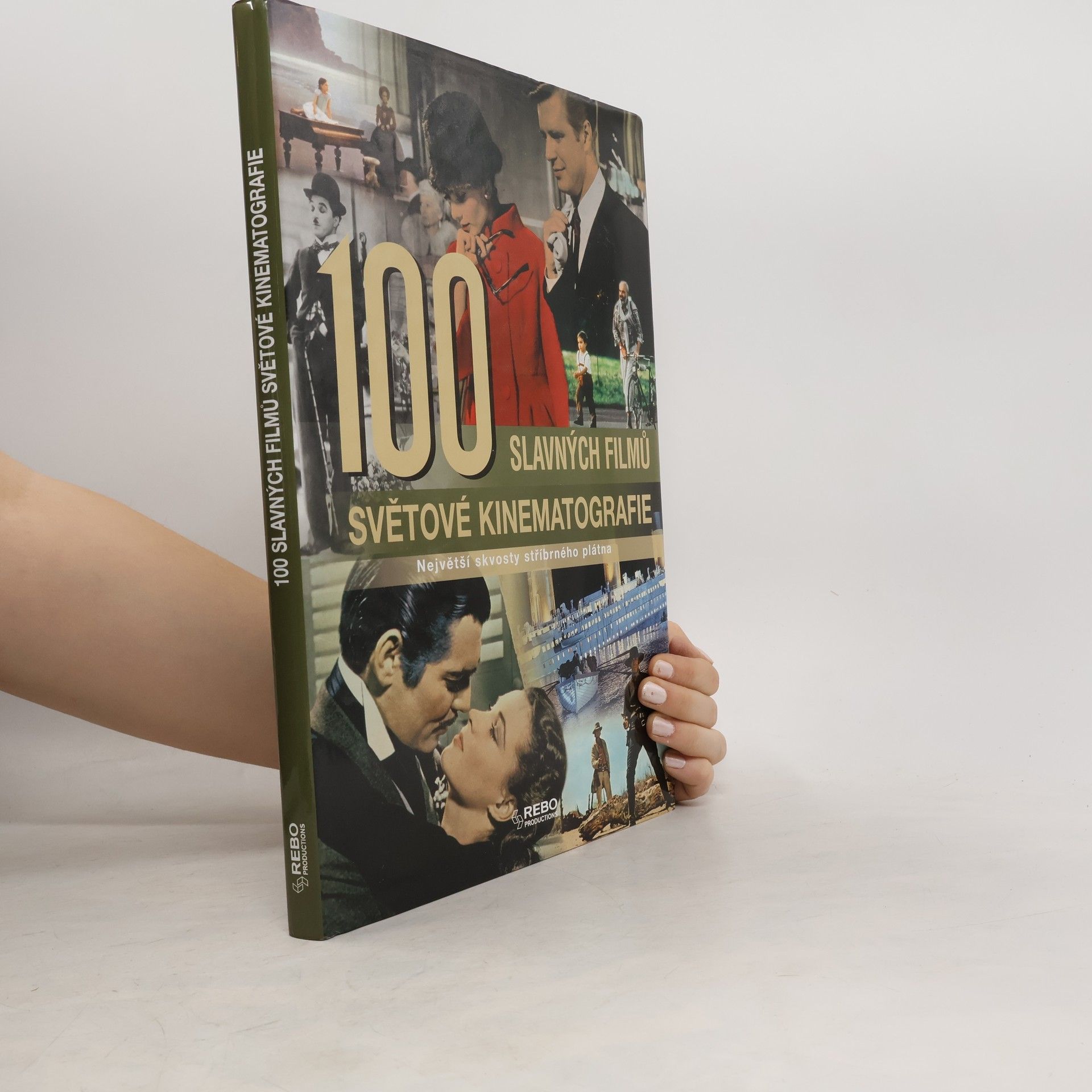 Rolf Schneider 100 slavných filmů světové kinematografie: Největší skvosty stříbrného plátna