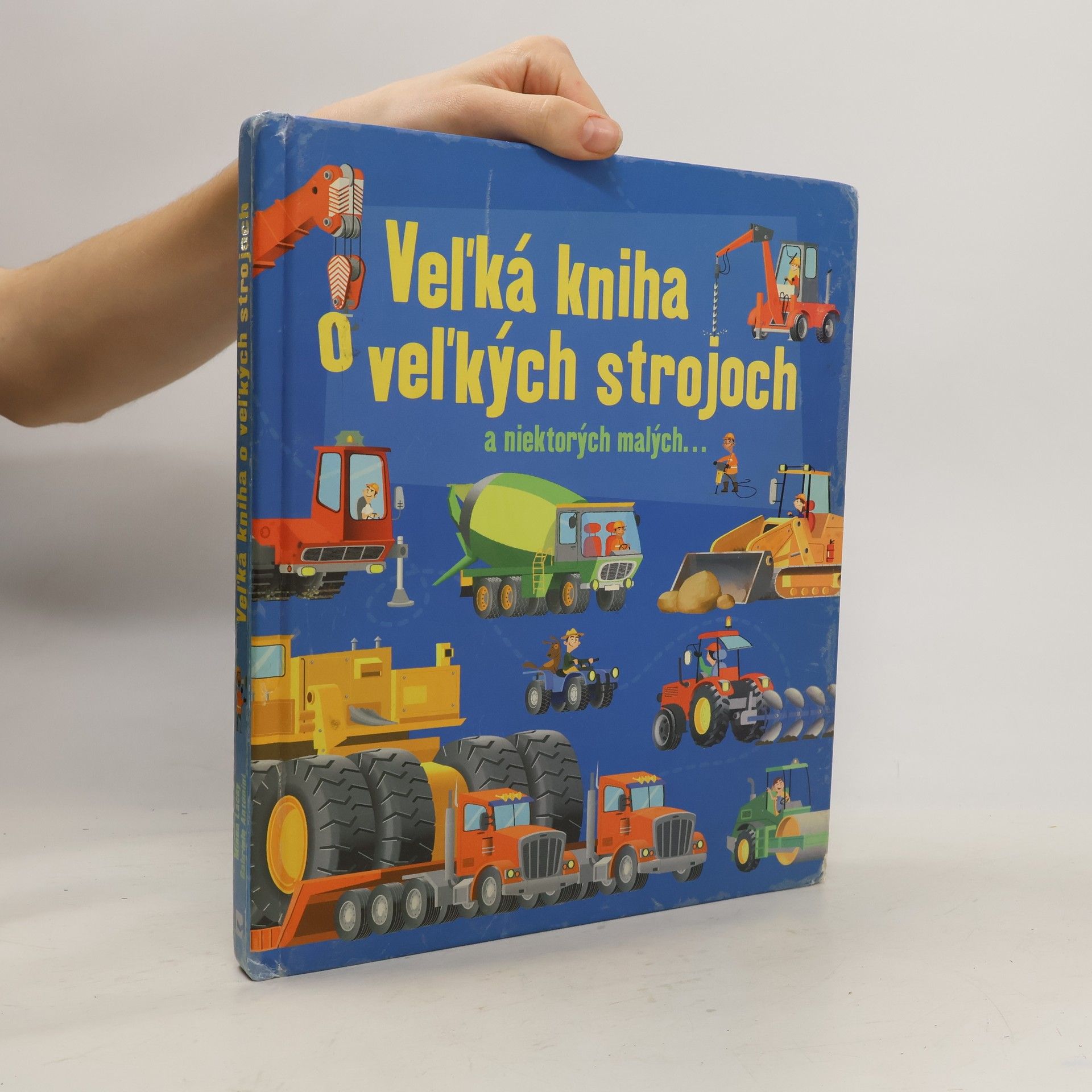 Minna Lacey Veľká kniha o veľkých strojoch aniektoroých malých...