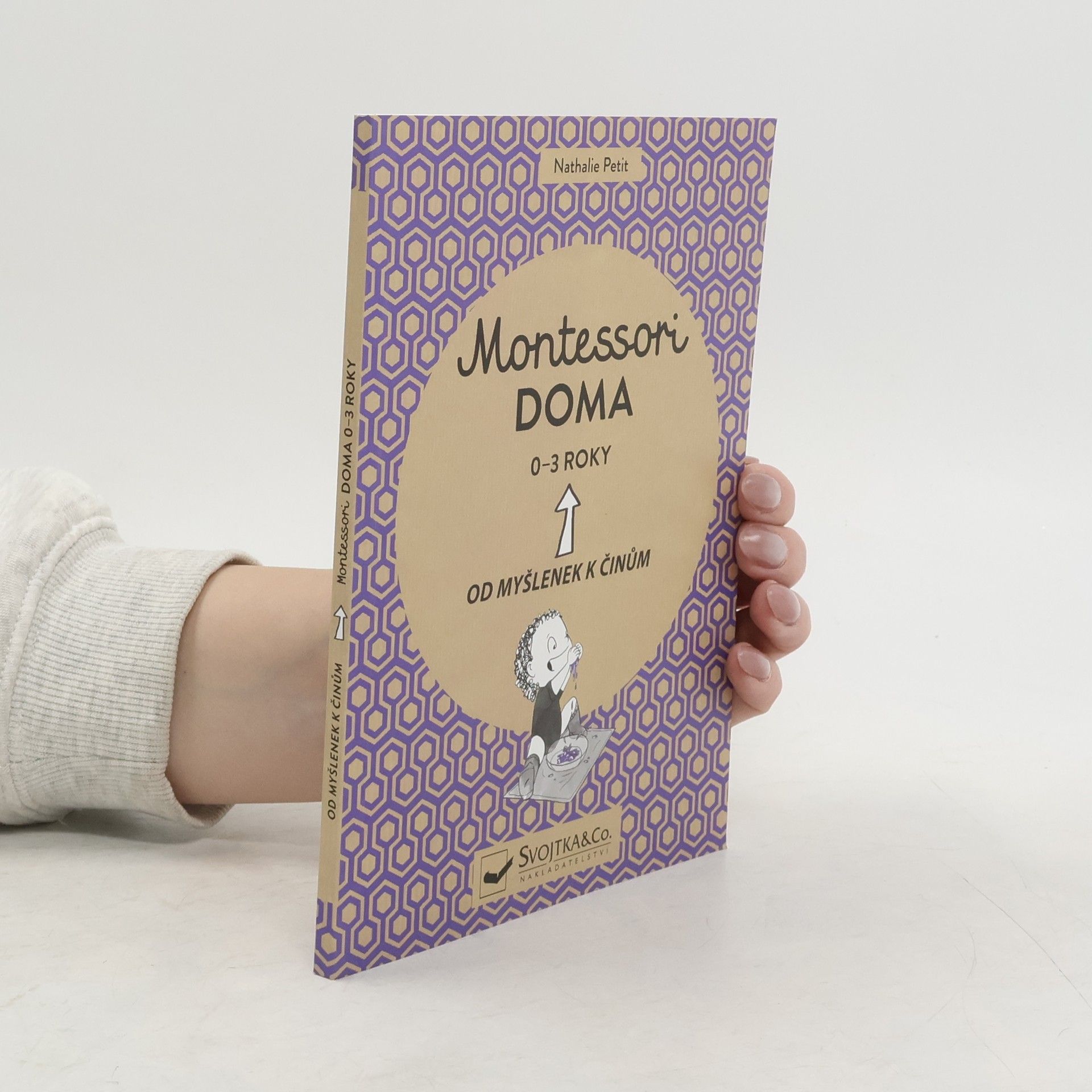 Nathalie Petit Montessori doma. Od myšlenek k činům. 0-3 roky