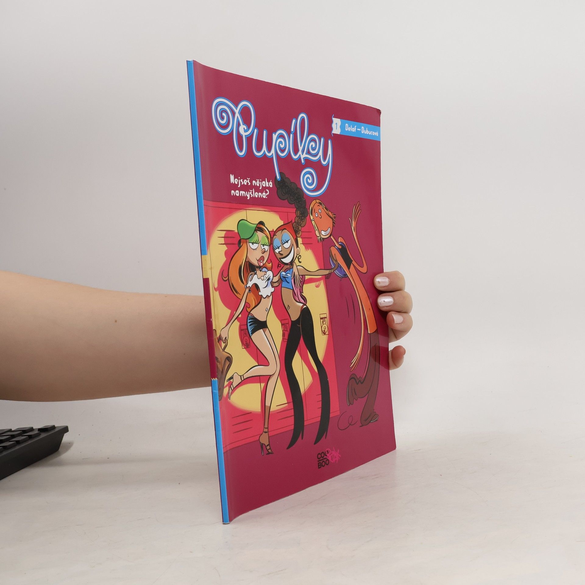 Delaf Pupíky. Nejseš nějaká namyšlená?