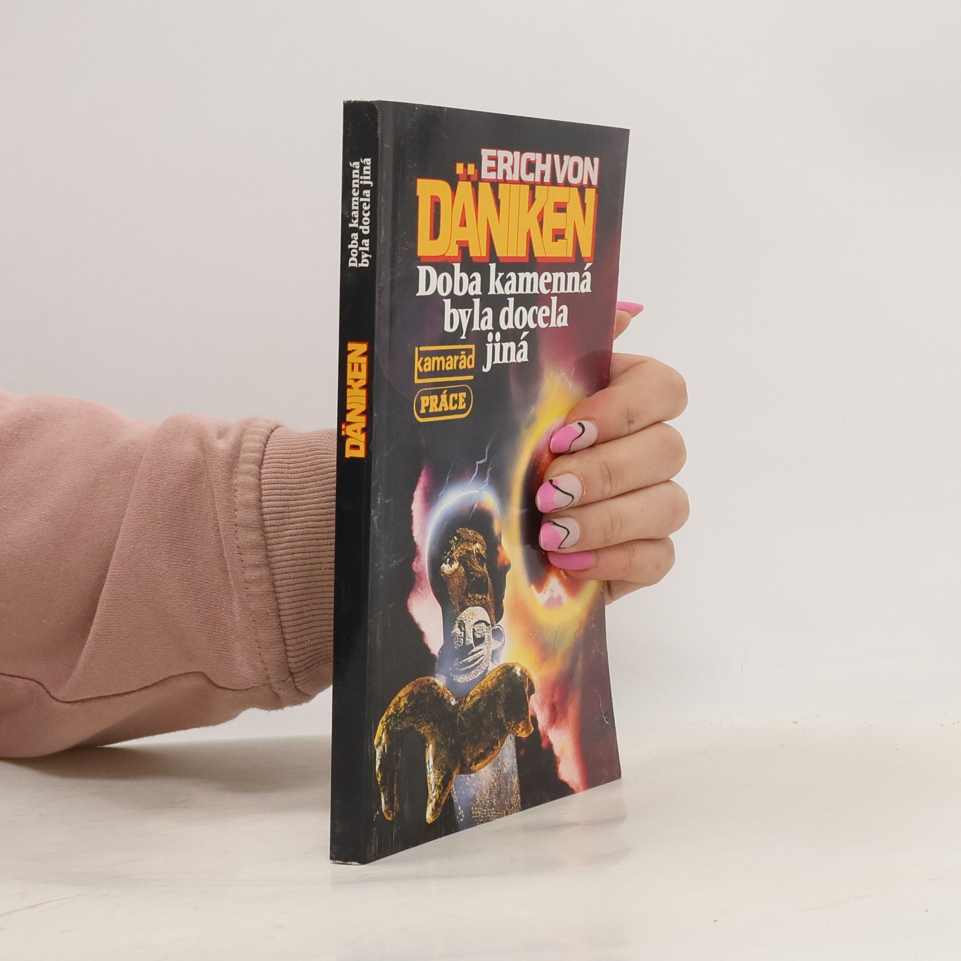 Erich von Däniken Doba kamenná byla docela jiná