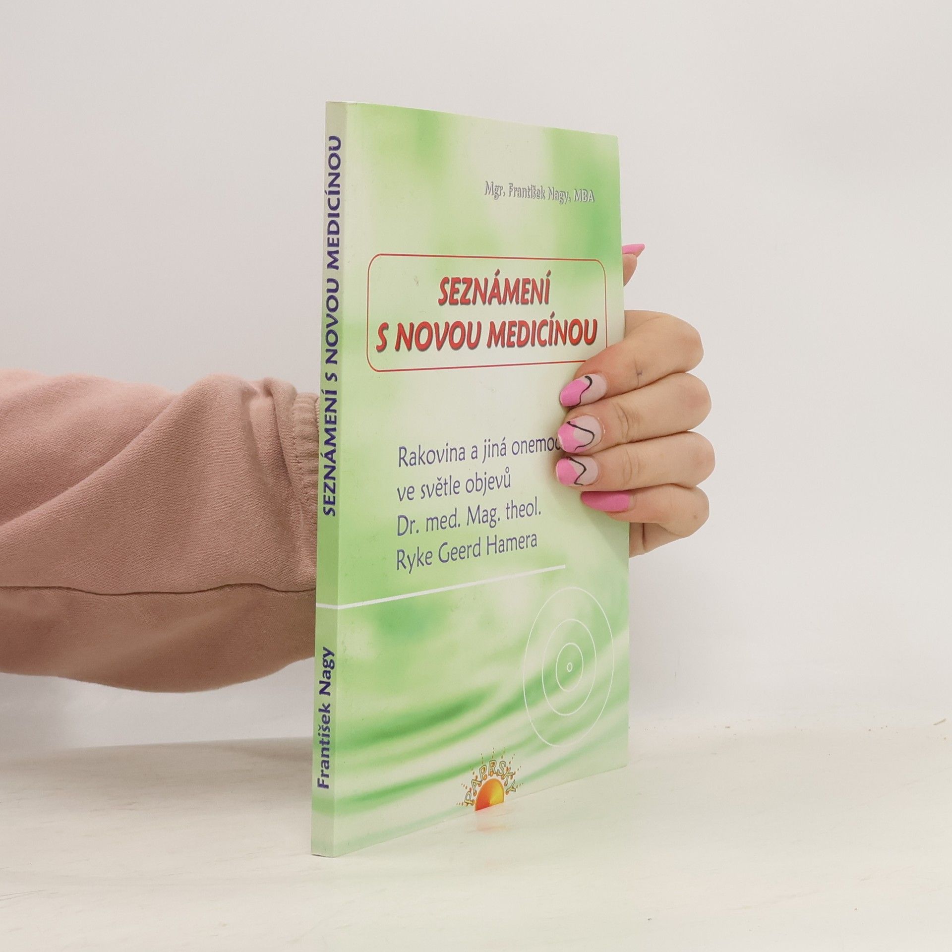 František Nagy Seznámení s novou medicínou