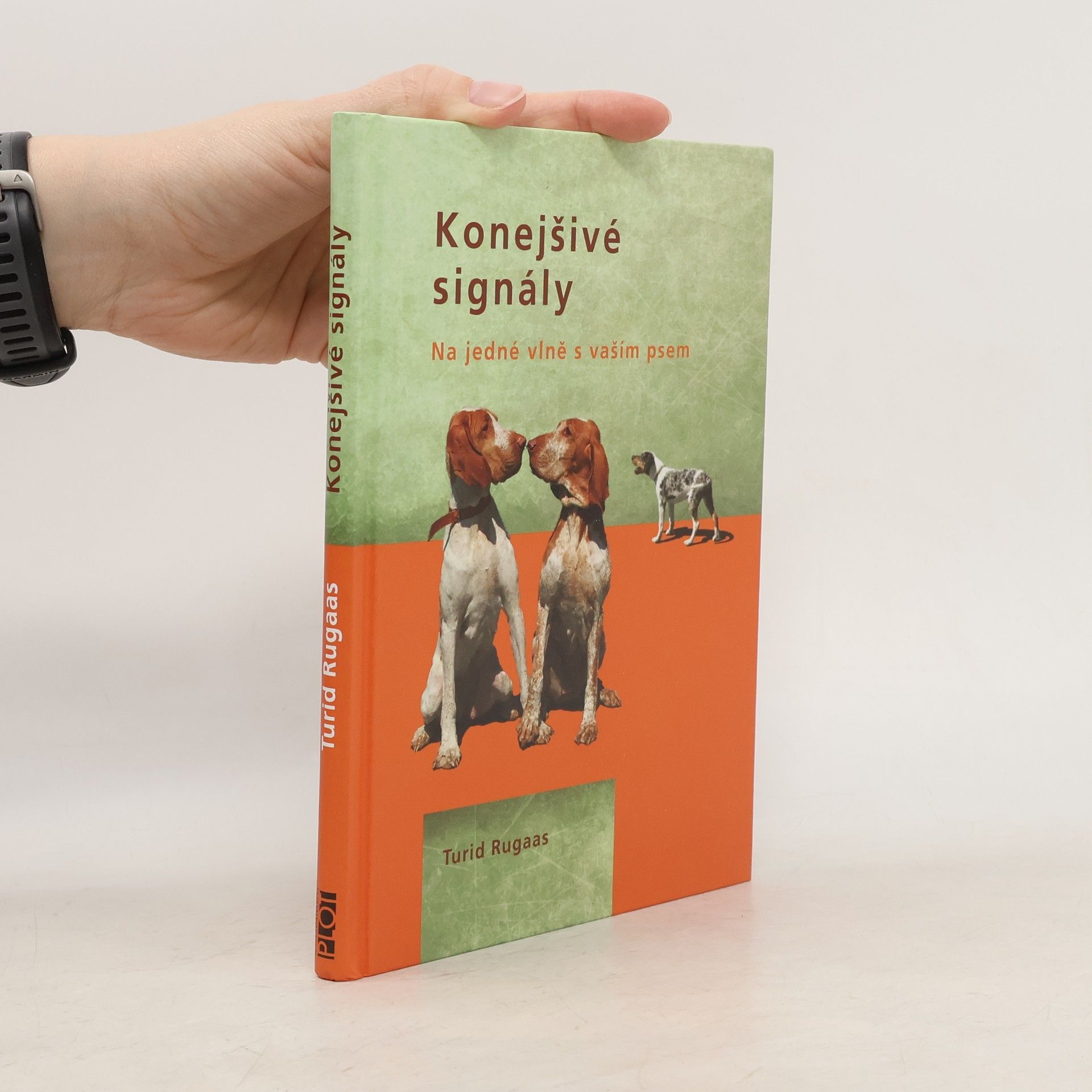 Turid Rugaas Konejšivé signály. Na jedné vlně s vaším psem