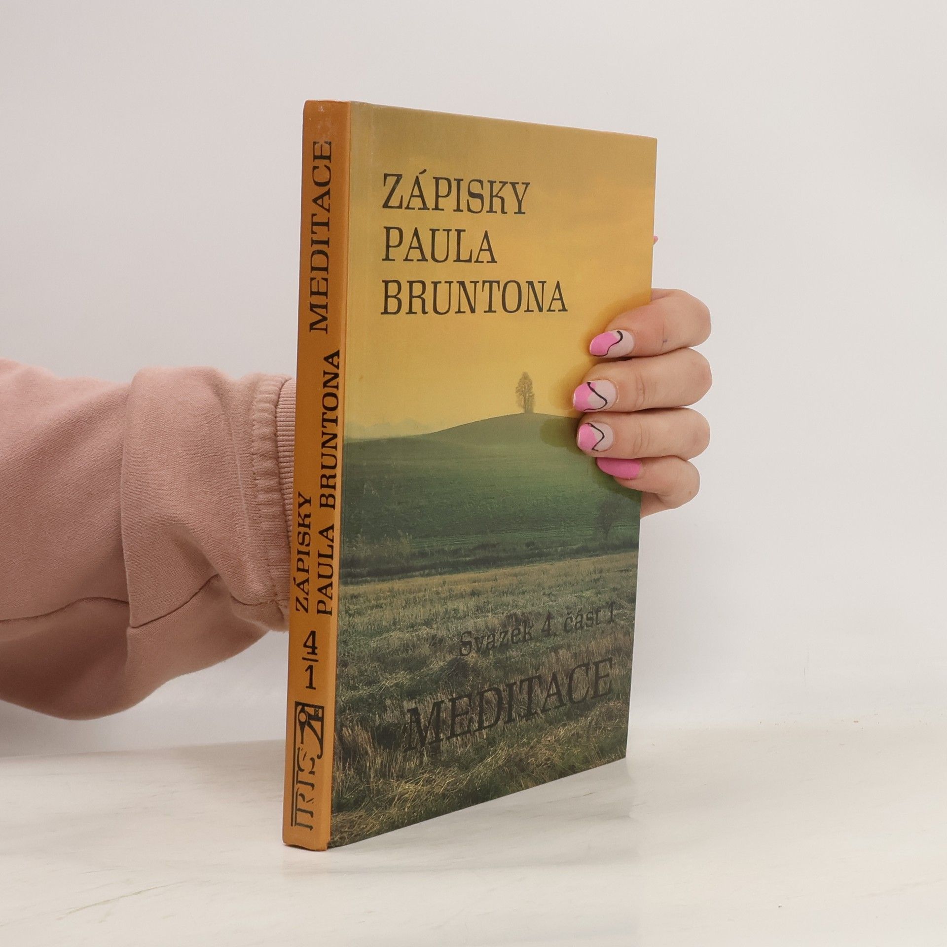 Paul Brunton Zápisky Paula Bruntona. Svazek 4., část 1. Meditace.