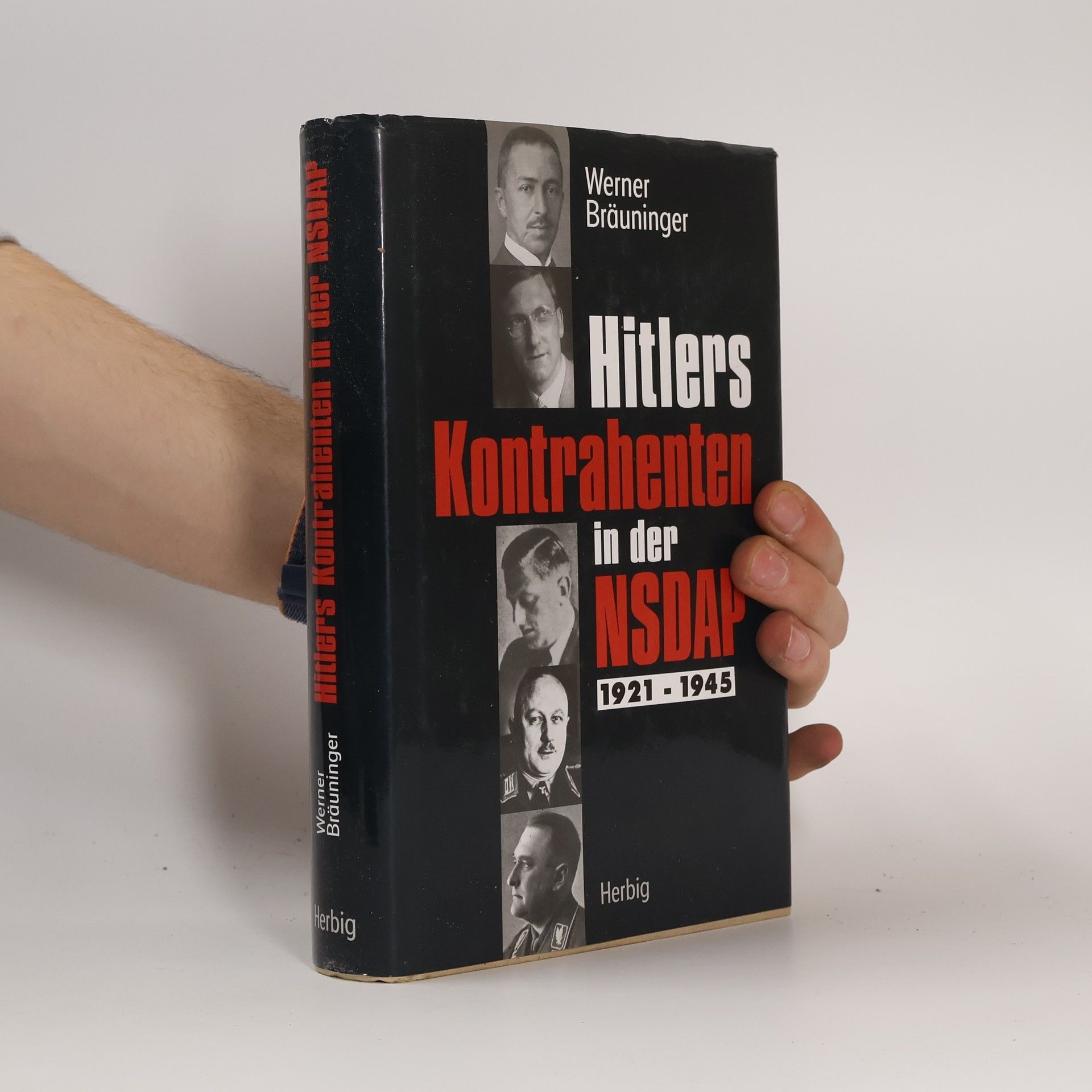 Werner Bräuninger Hitlers Kontrahenten in der NSDAP 1921 - 1945