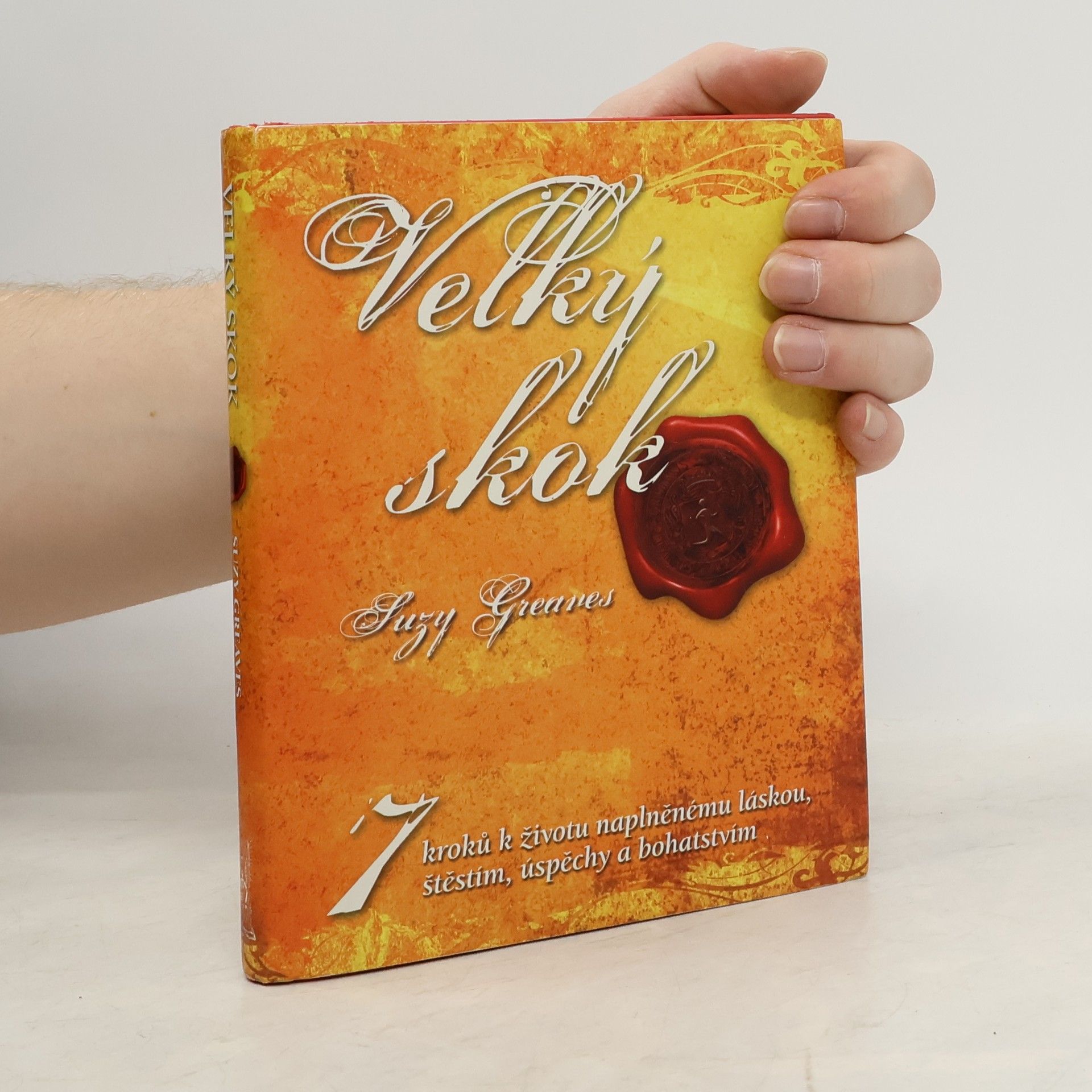 Suzy Greaves Velký skok : 7 kroků k nápaditému, odvážnému a naplňujícímu životu