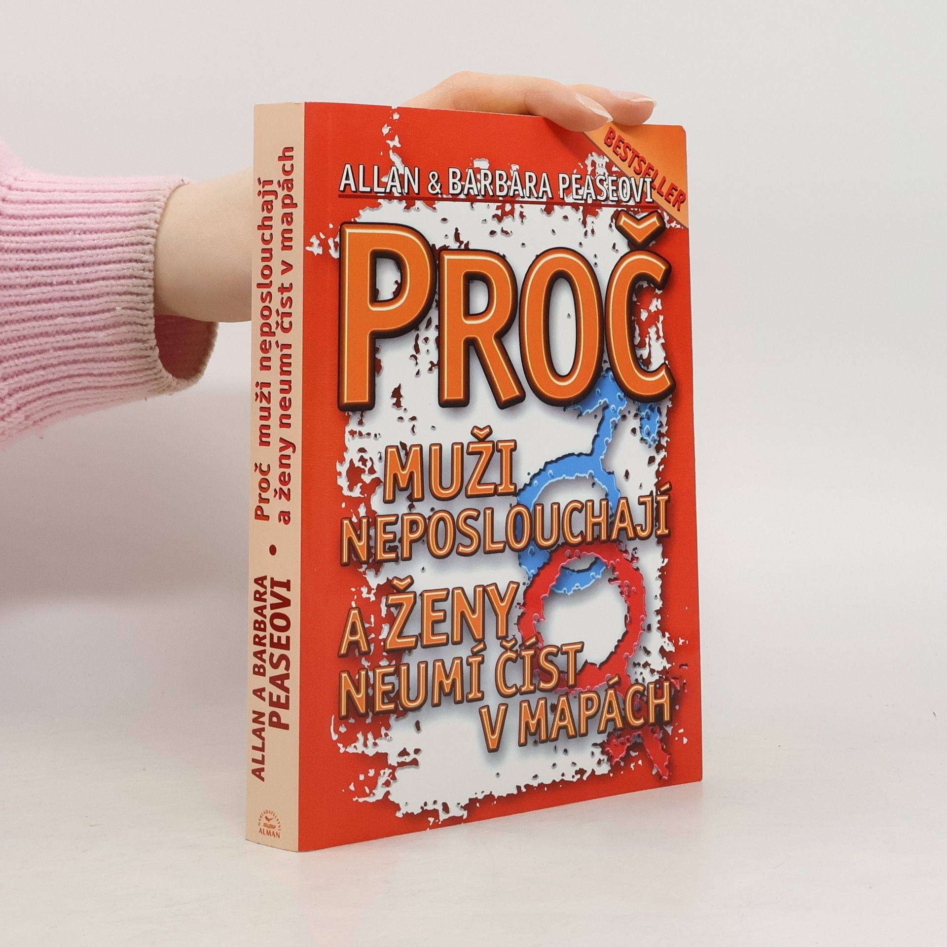 Allan Pease Proč muži neposlouchají a ženy neumí číst v mapách