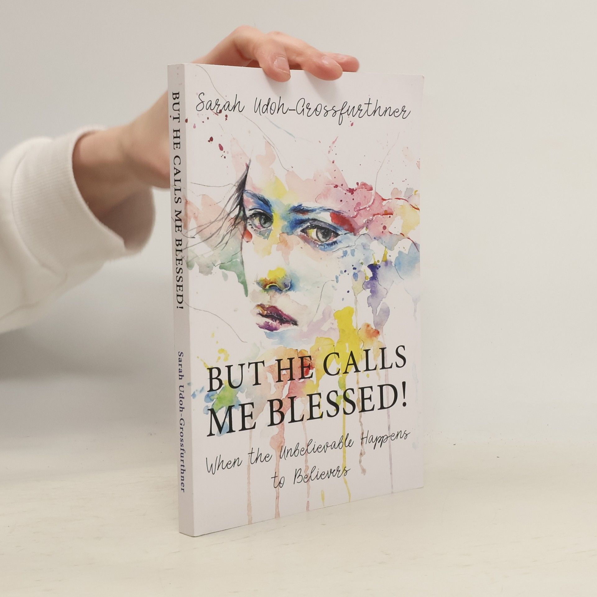 Sarah Udoh-Grossfurthner BUT HE CALLS ME BLESSED!