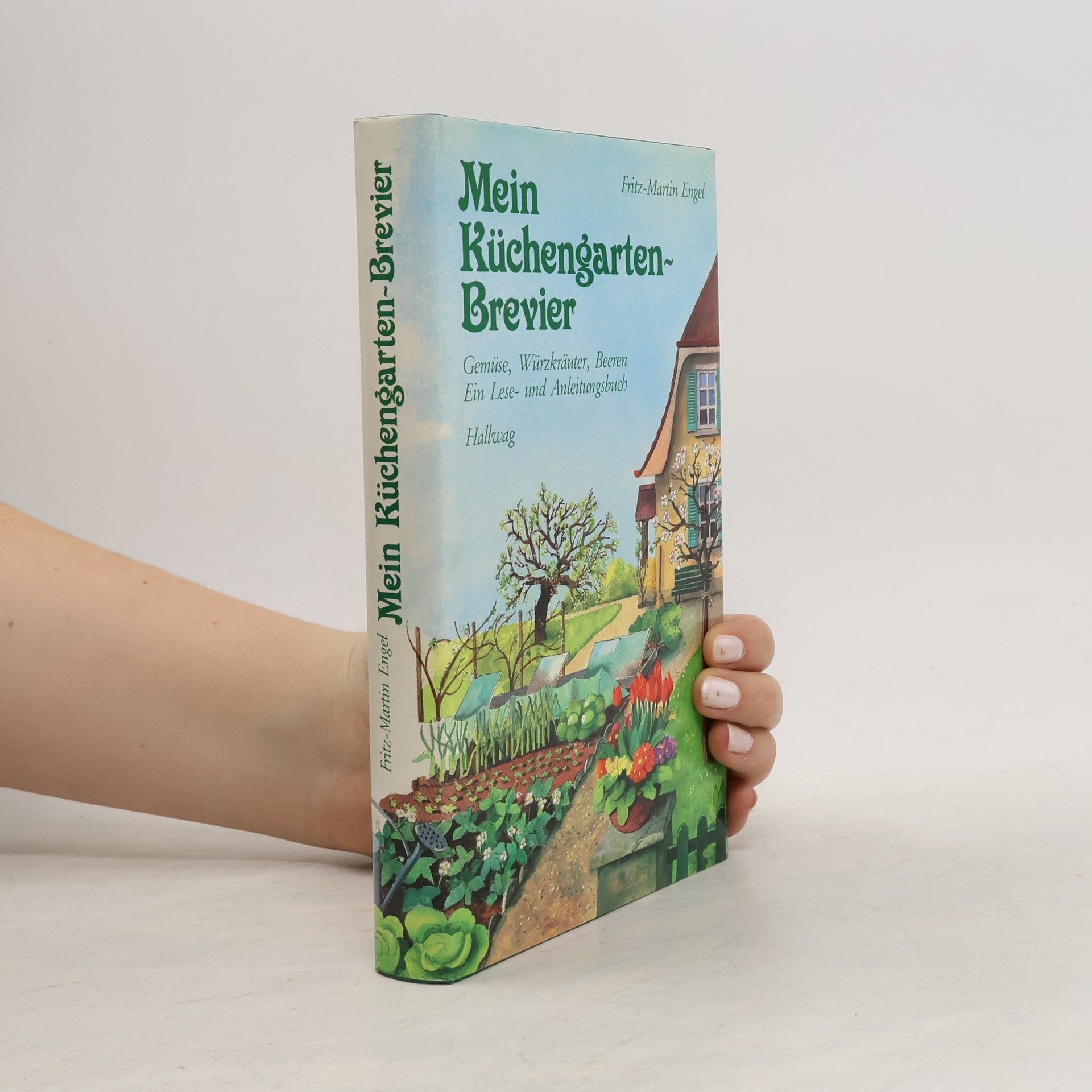 Fritz-Martin Engel Mein Küchengarten-Brevier