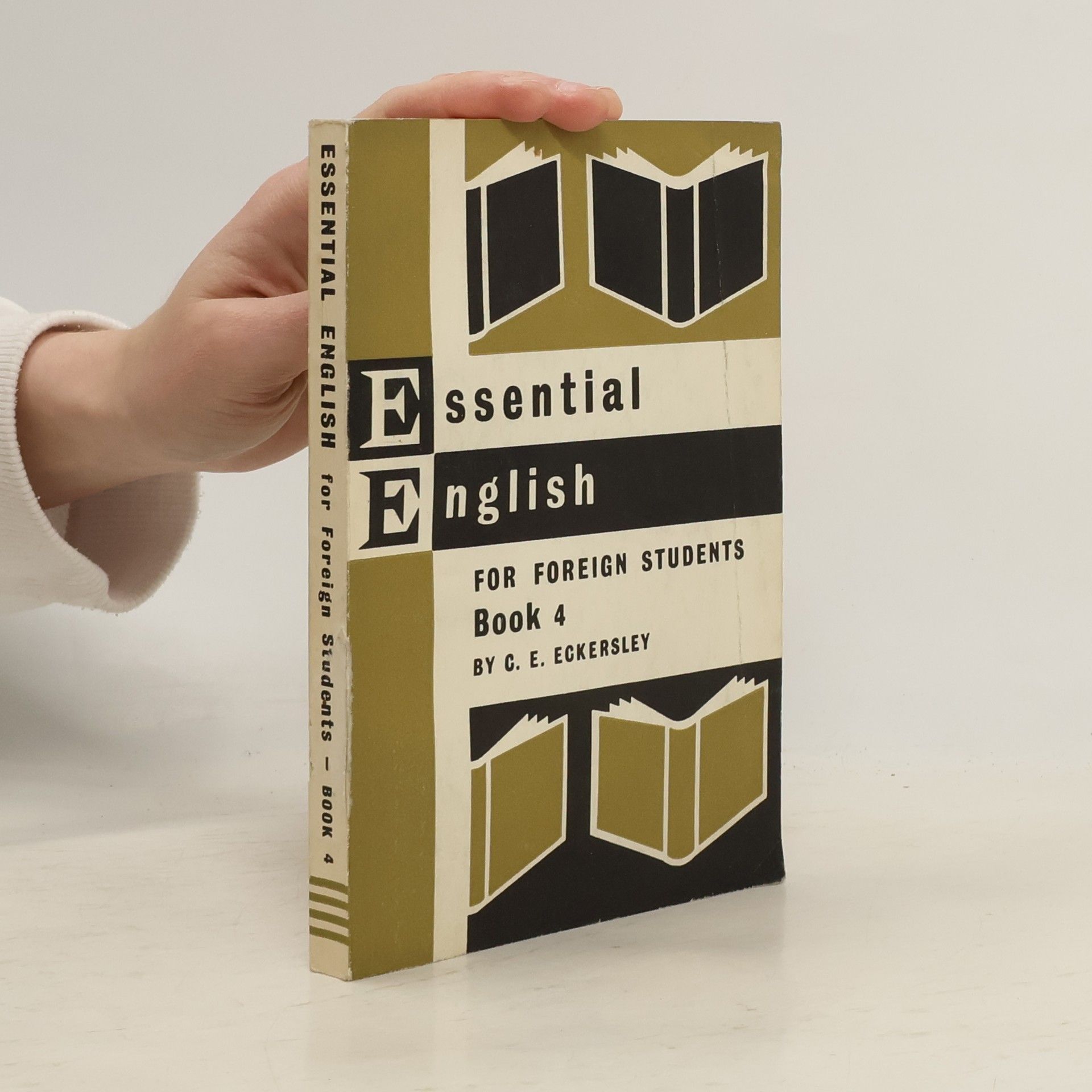 C. E. Eckersley Essential English for Foreign Students. Book 4