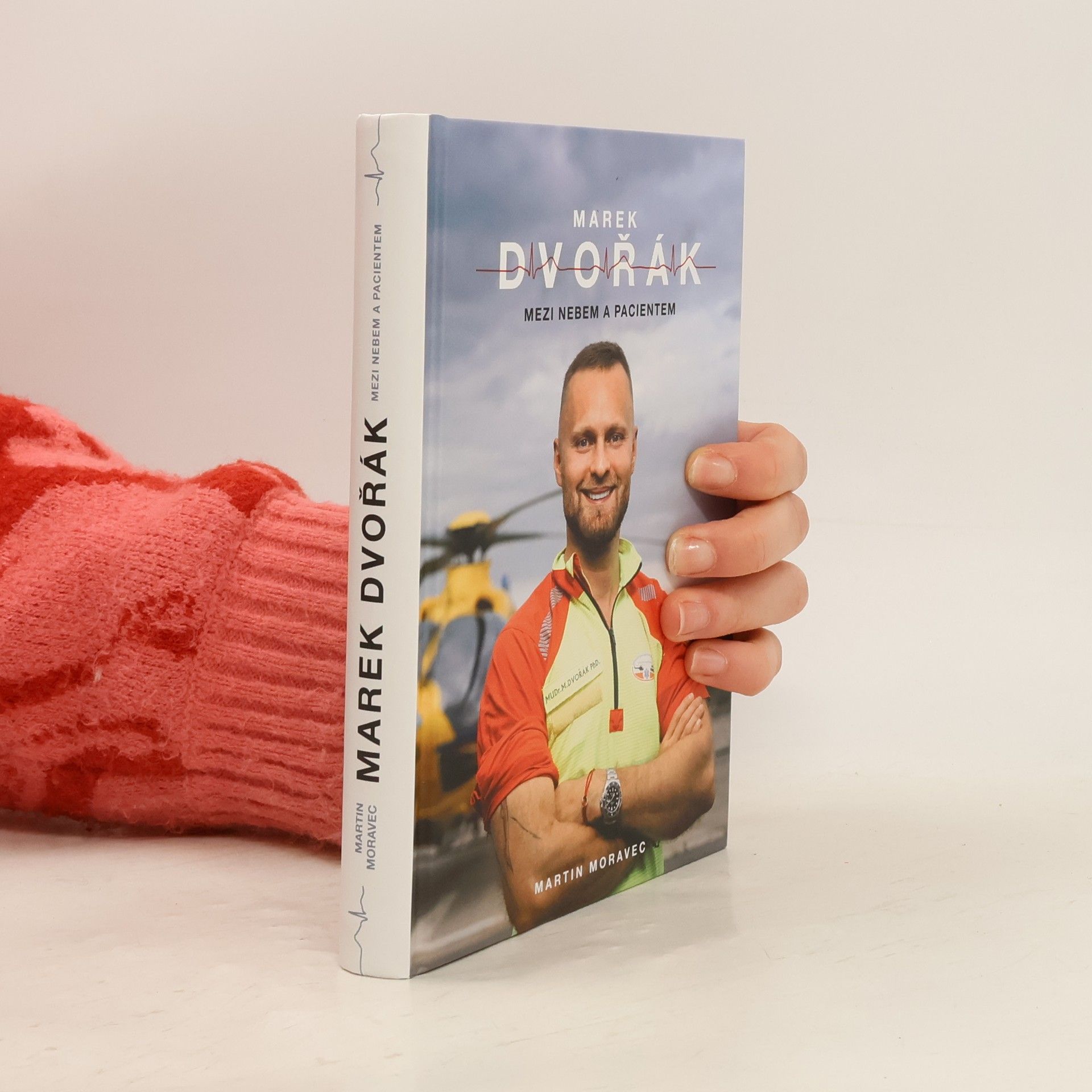 Martin Moravec Marek Dvořák. Mezi nebem a pacientem