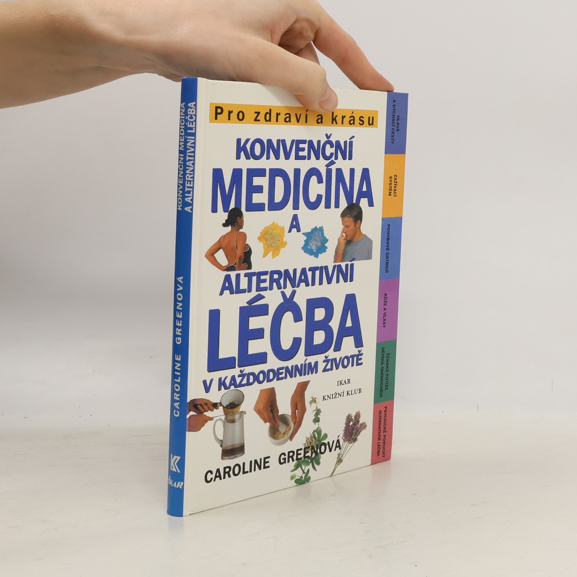 Caroline Green Konvenční medicína a alternativní léčba v každodenním životě