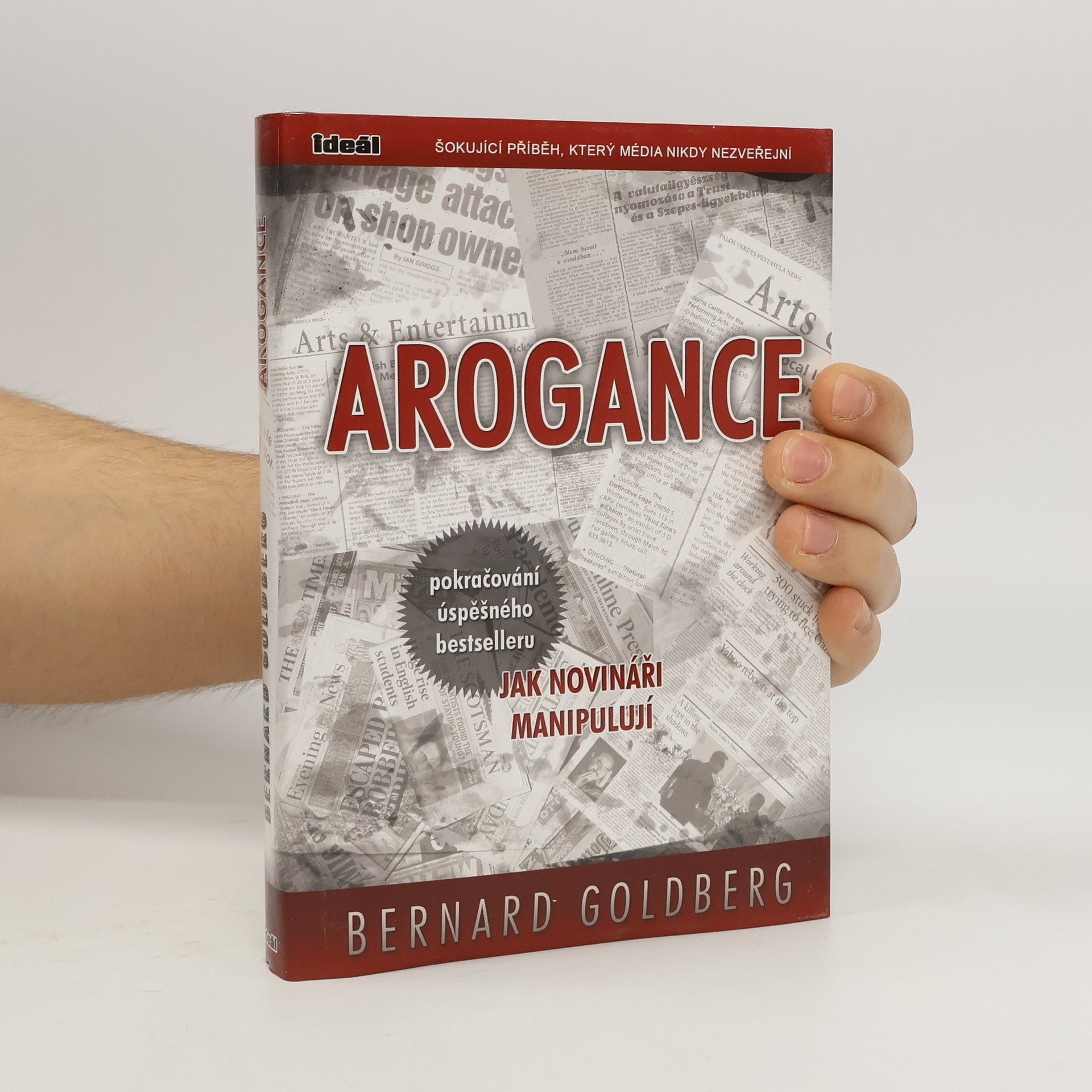 Bernard Goldberg Arogance: Největší příběh, který média nikdy nezveřejní