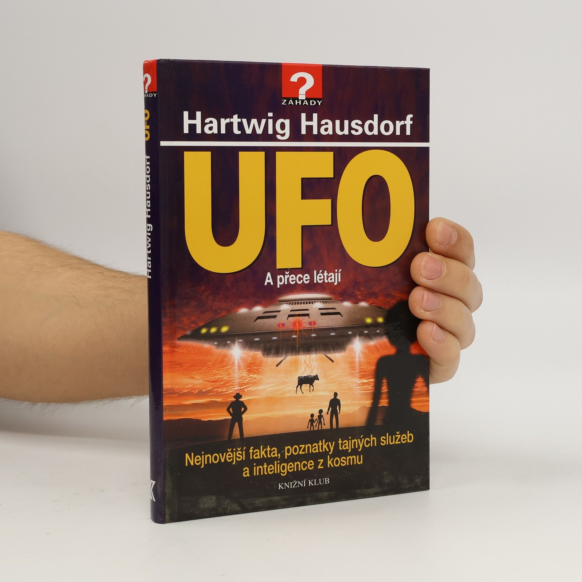 Hartwig Hausdorf UFO : a přece létají : nejnovější fakta, poznatky tajných služeb a inteligence z kosmu