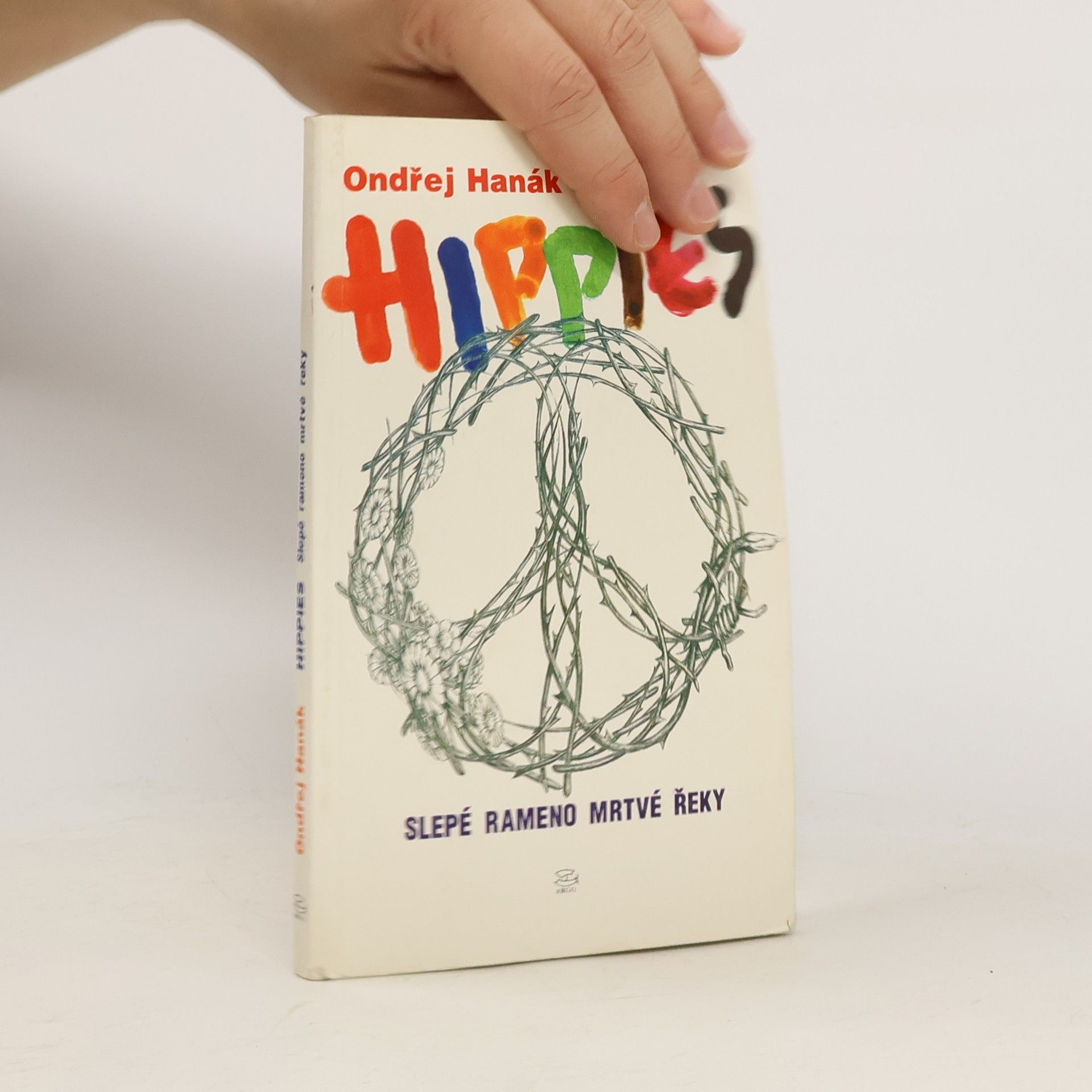 Ondřej Hanák Hippies. Slepé rameno mrtvé řeky