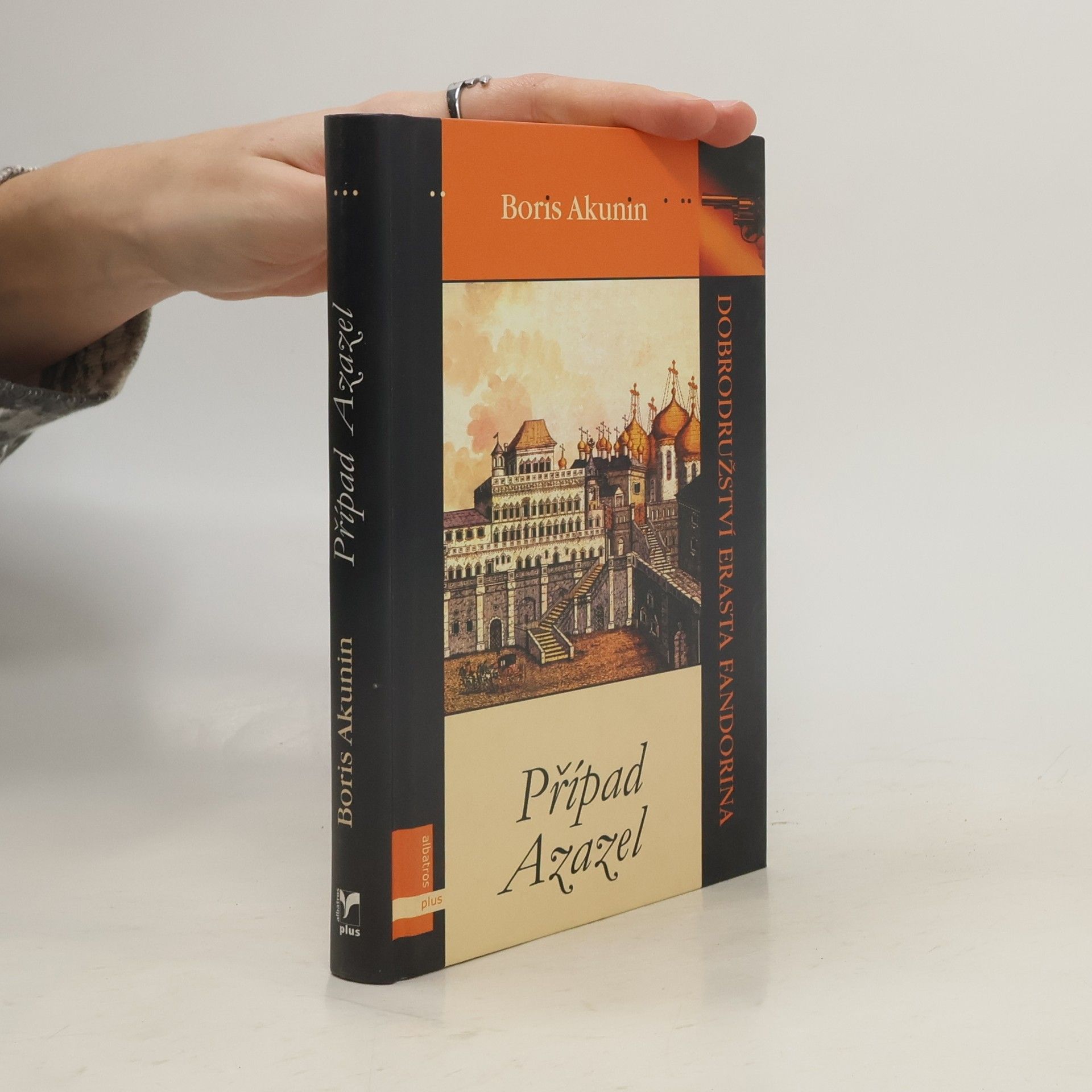 Boris Akunin Případ Azazel. Dobrodružství Erasta Fandorina. 1. Díl