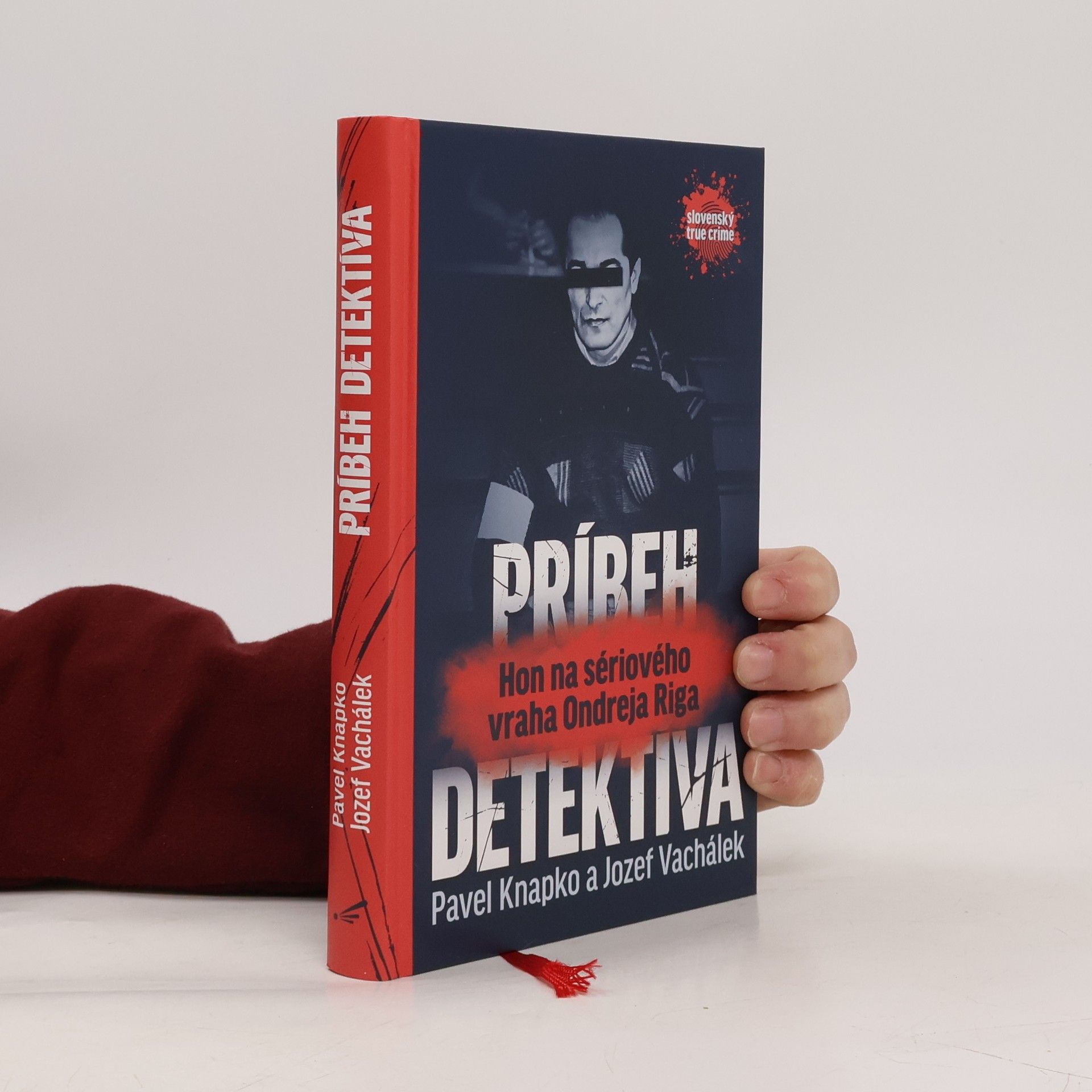 Pavel Knapko Príbeh detektíva - Hon na sériového vraha Ondreja Riga