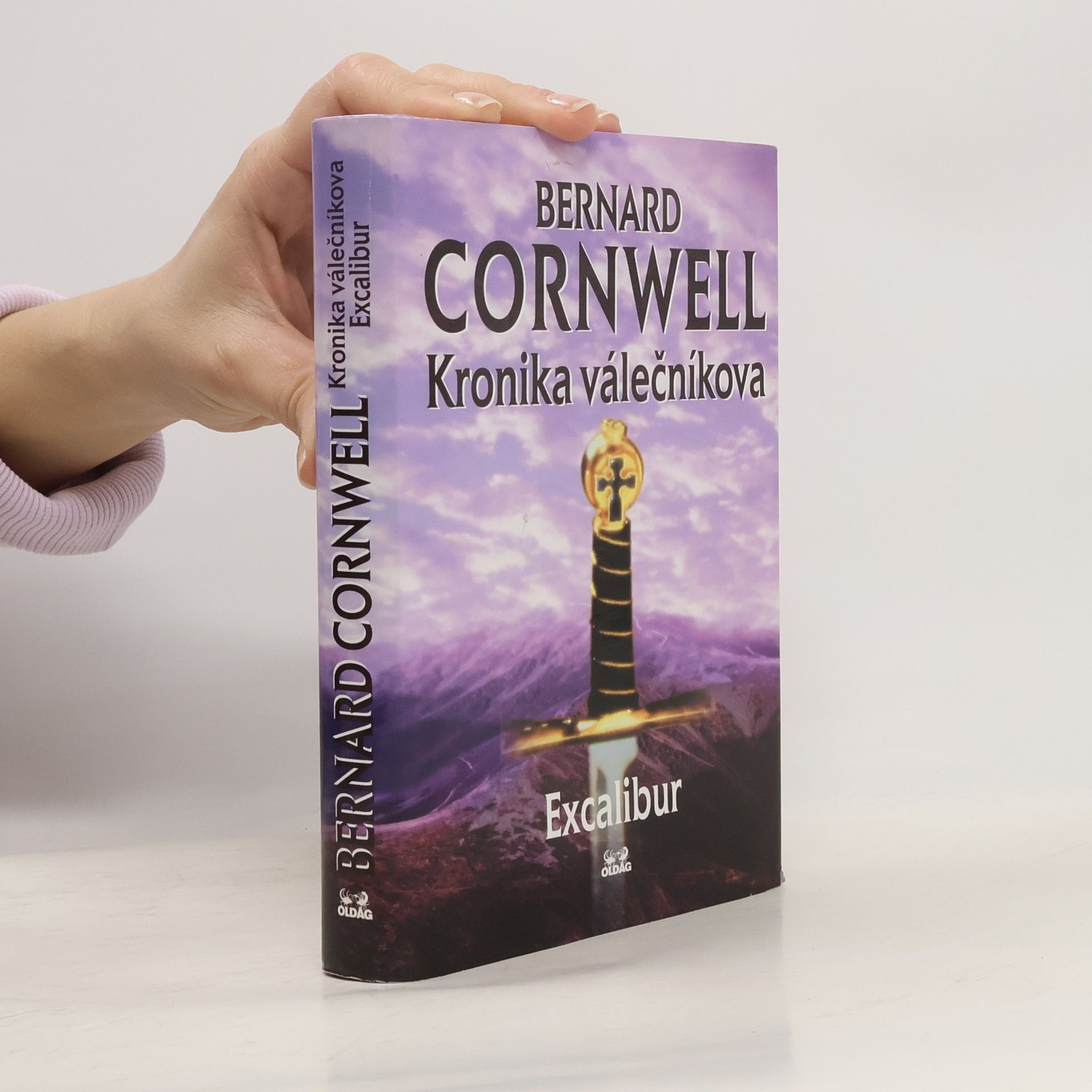 Bernard Cornwell Kronika válečníkova. Díl IV. Excalibur
