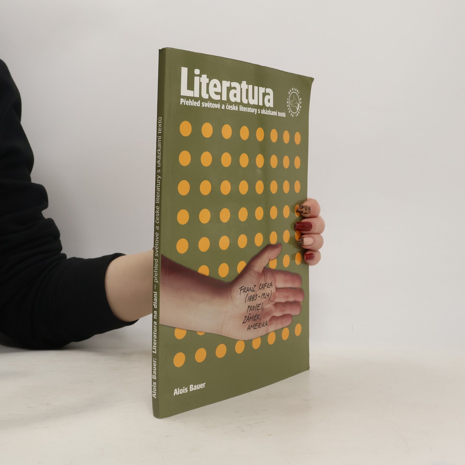 Alois Bauer Literatura na dlani : přehled světové a české literatury s ukázkami textů