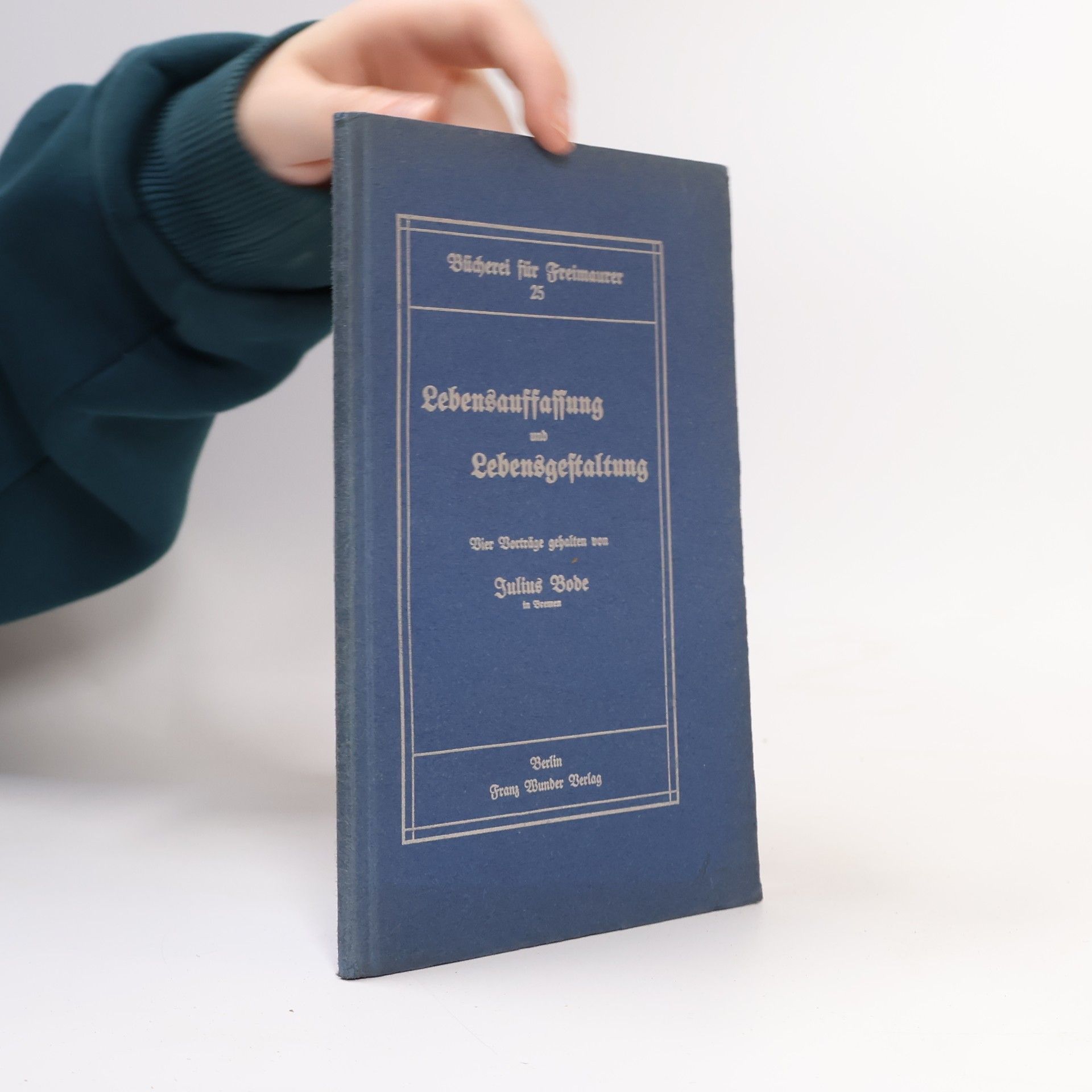 Julius Bode Lebensauffassung und Lebensgestaltung