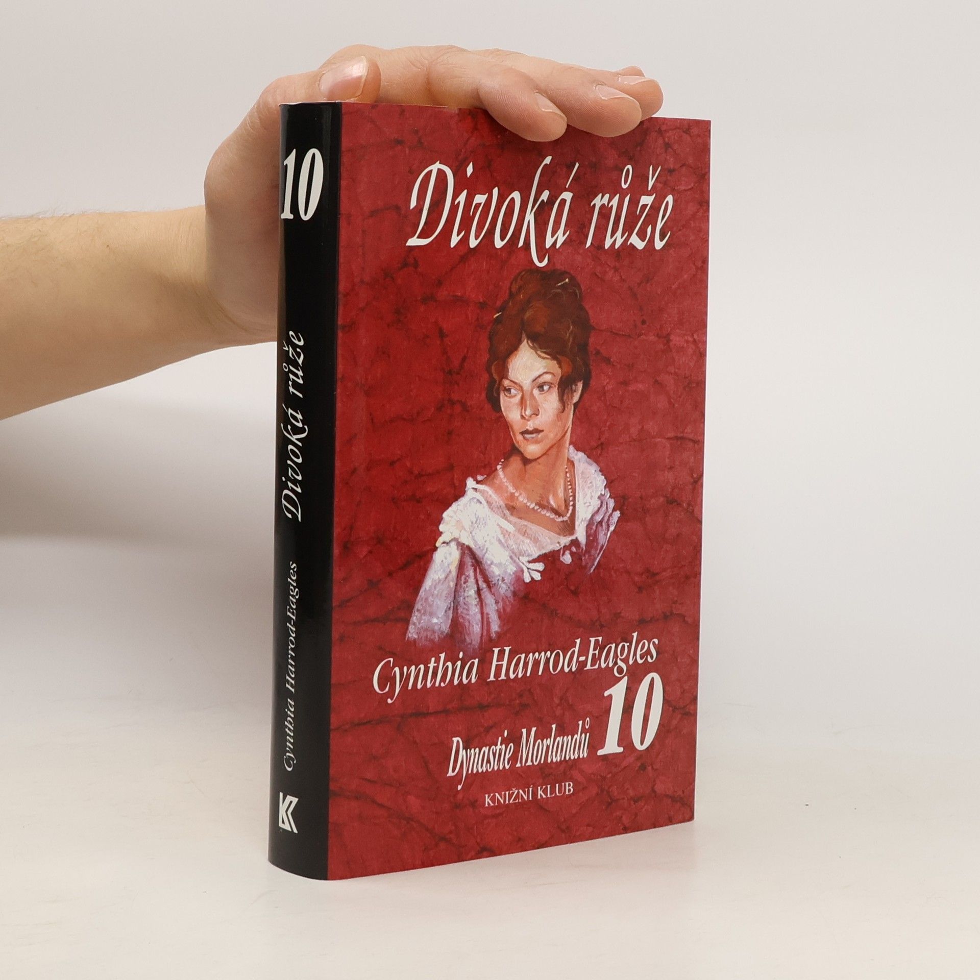 Cynthia Harrod-Eagles Divoká růže. Dynastie Morlandů. 10. díl