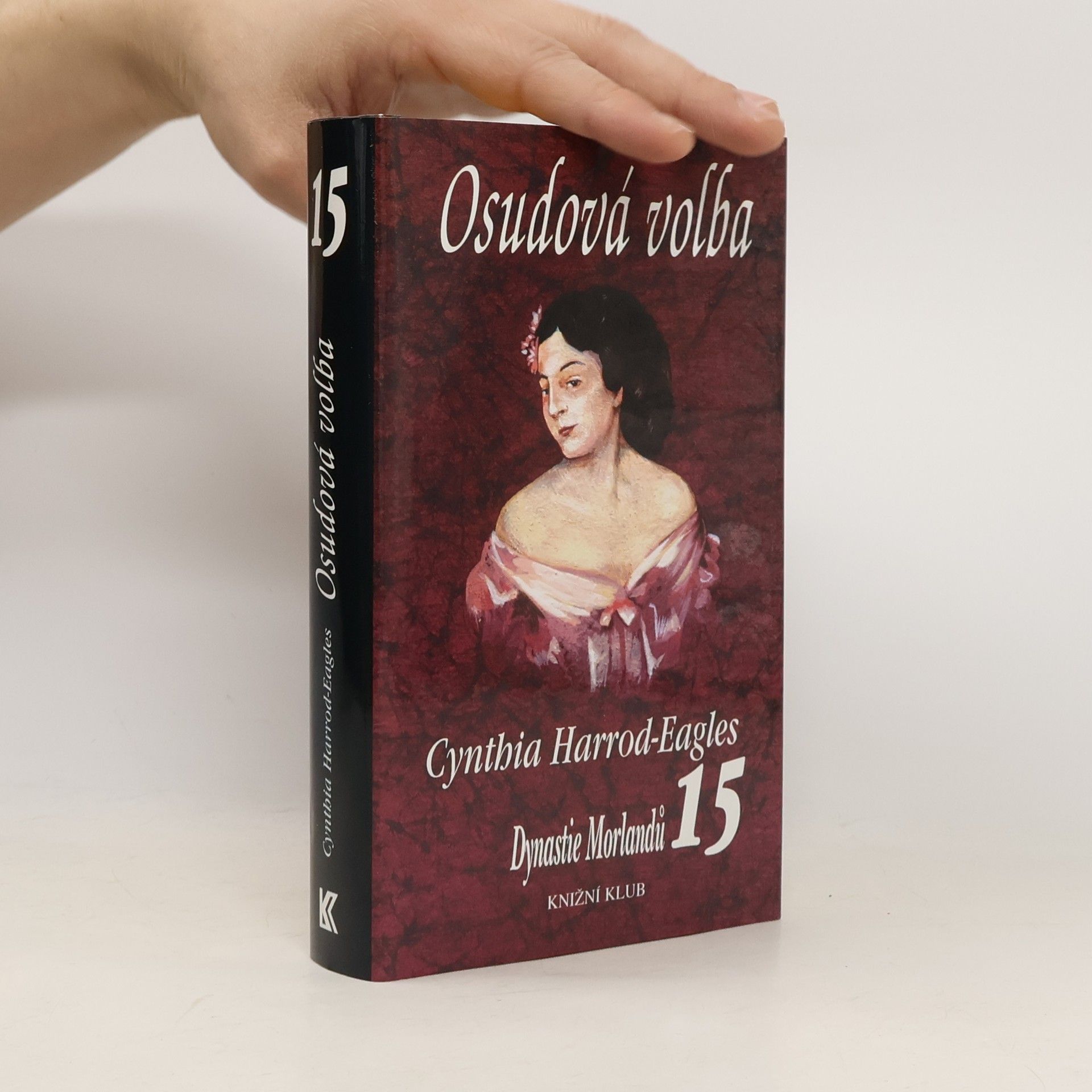 Cynthia Harrod-Eagles Osudová volba. Dynastie Morlandů. 15. díl