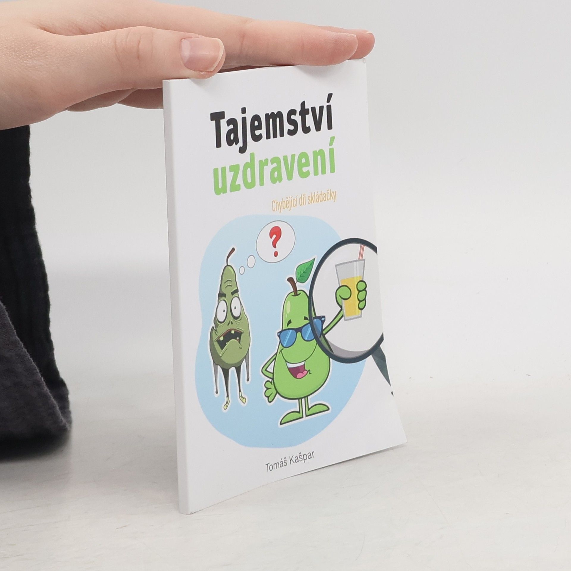 Tajemství uzdravení : nejvíce opomíjená a nejzásadnější věc