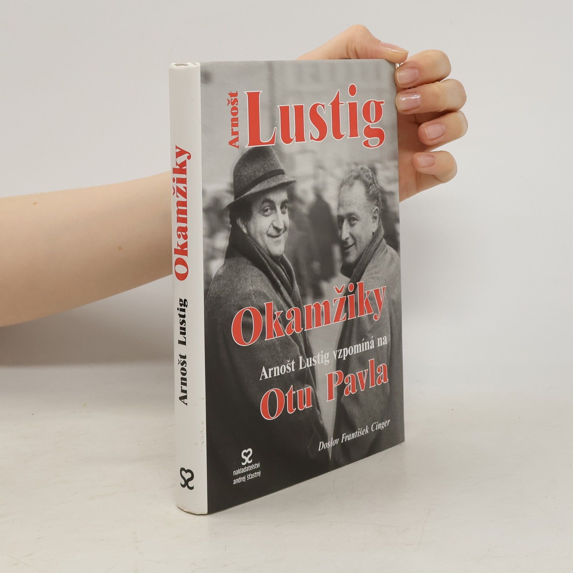 Arnošt Lustig Okamžiky. Arnošt Lustig vzpomíná na Otu Pavla