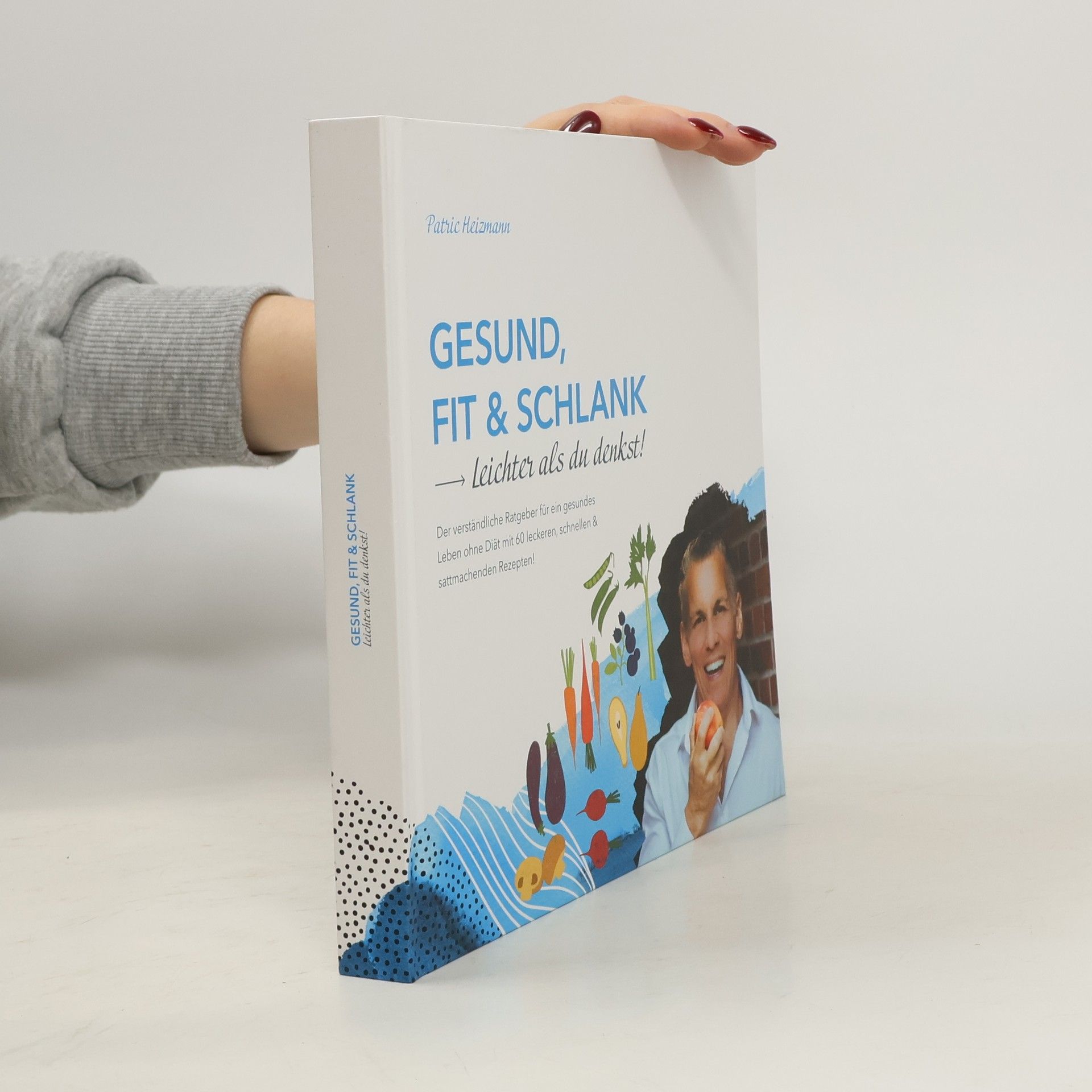 Patric Heizmann Gesund, Fit & Schlank