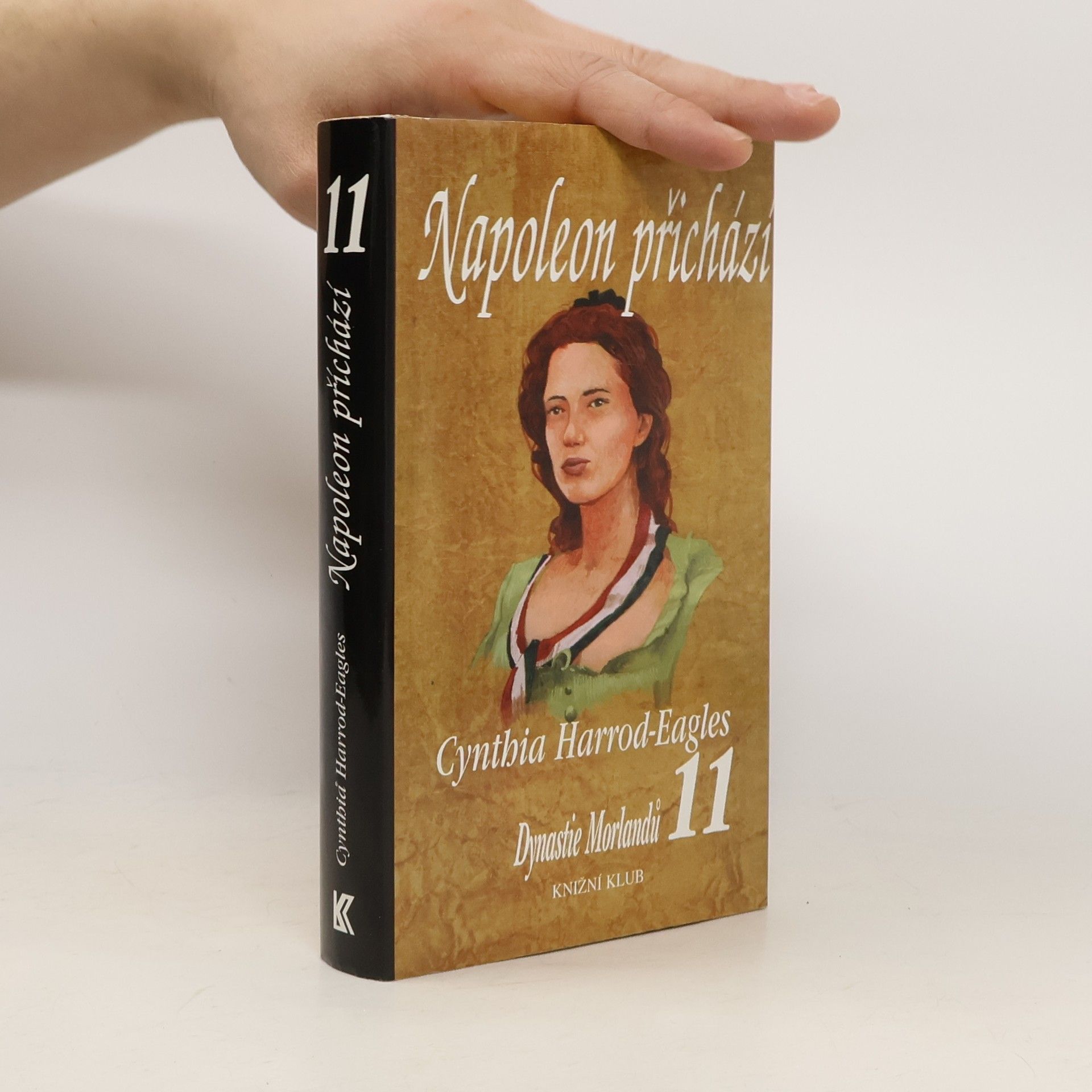 Cynthia Harrod-Eagles Napoleon přichází. Dynastie Morlandů. 11. díl