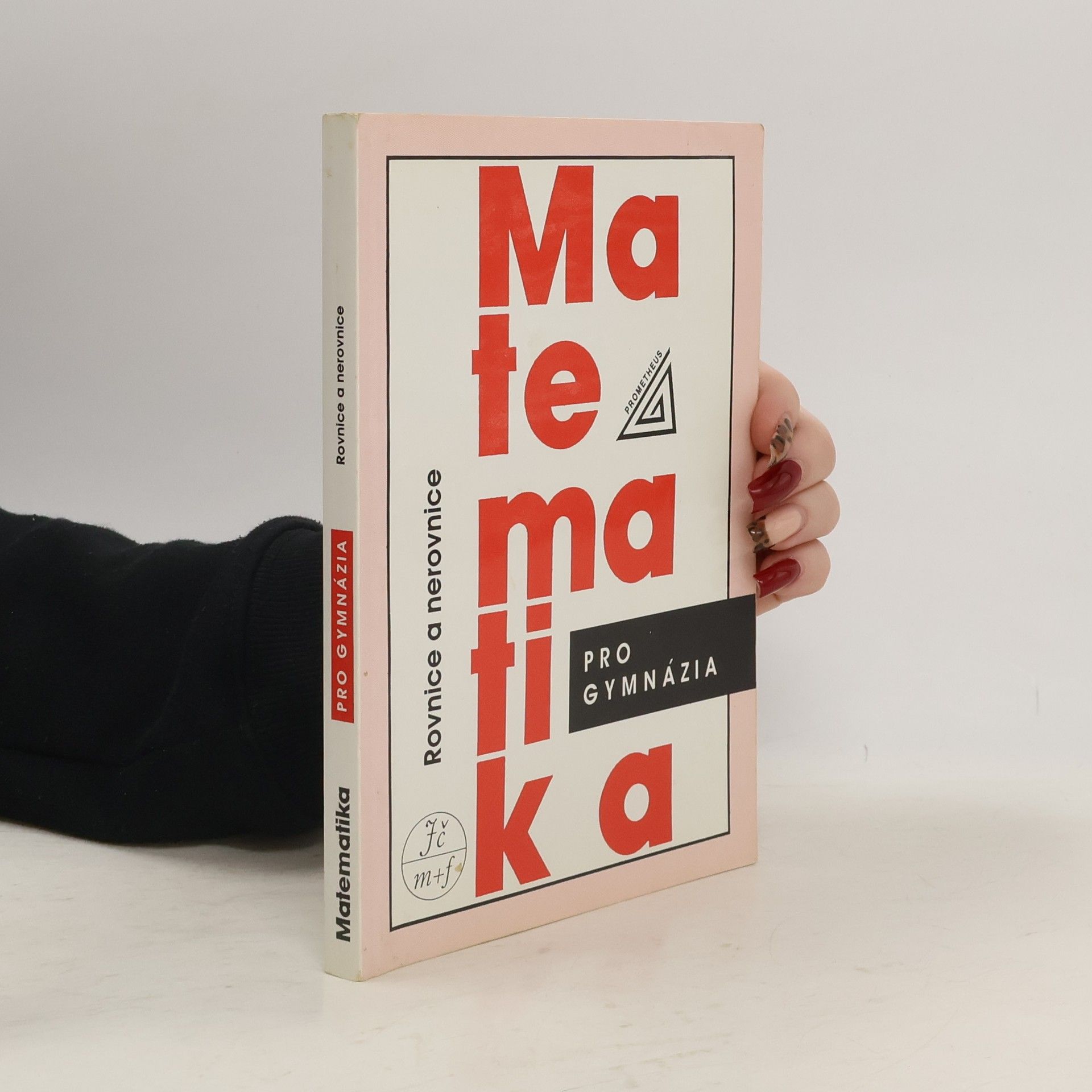 Jura Charvát Matematika pro gymnázia. Rovnice a nerovnice