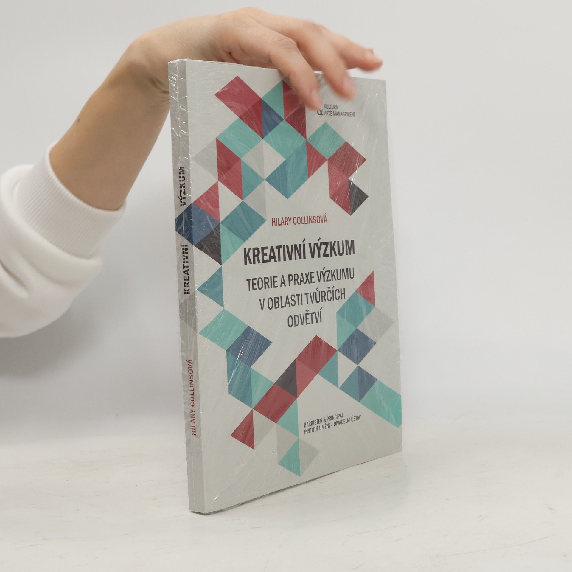 Hilary Collins Kreativní výzkum - Teorie a praxe výzkumu v oblasti tvůrčích odvětví