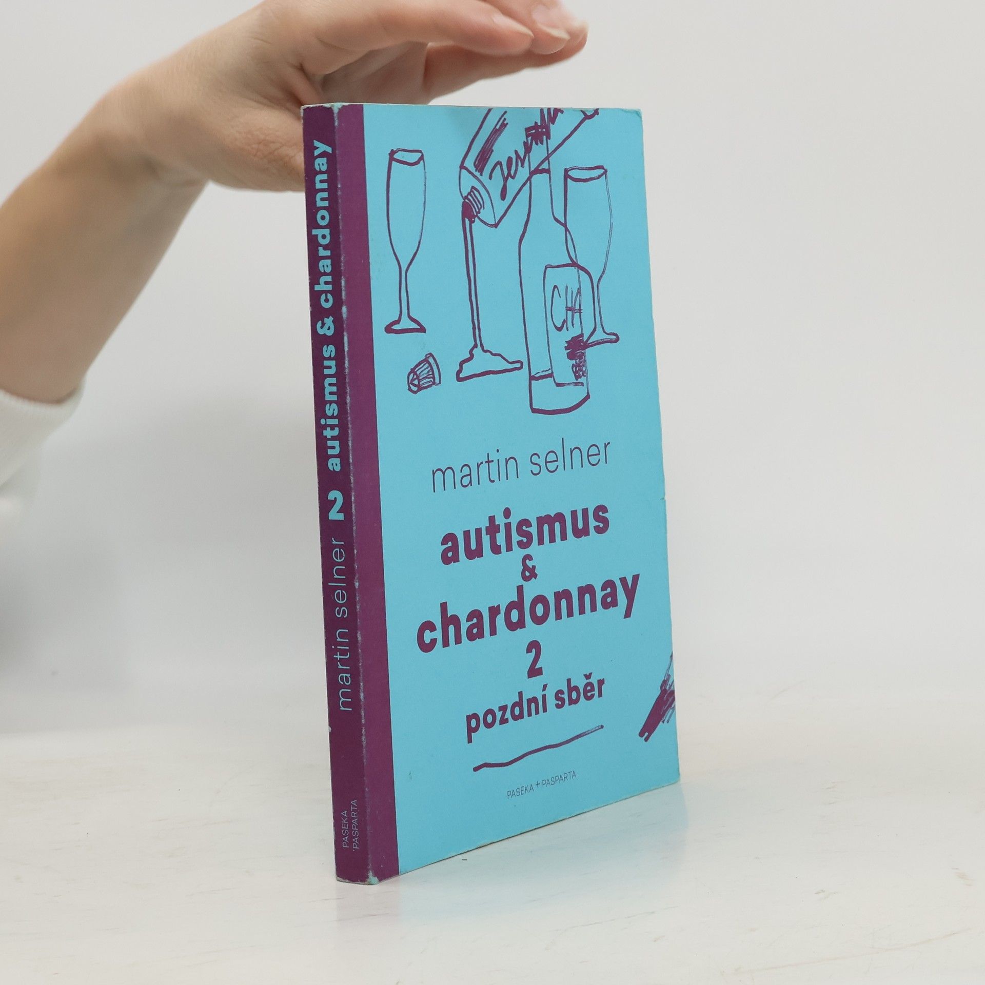 Martin Selner Autismus & Chardonnay. Pozdní sběr