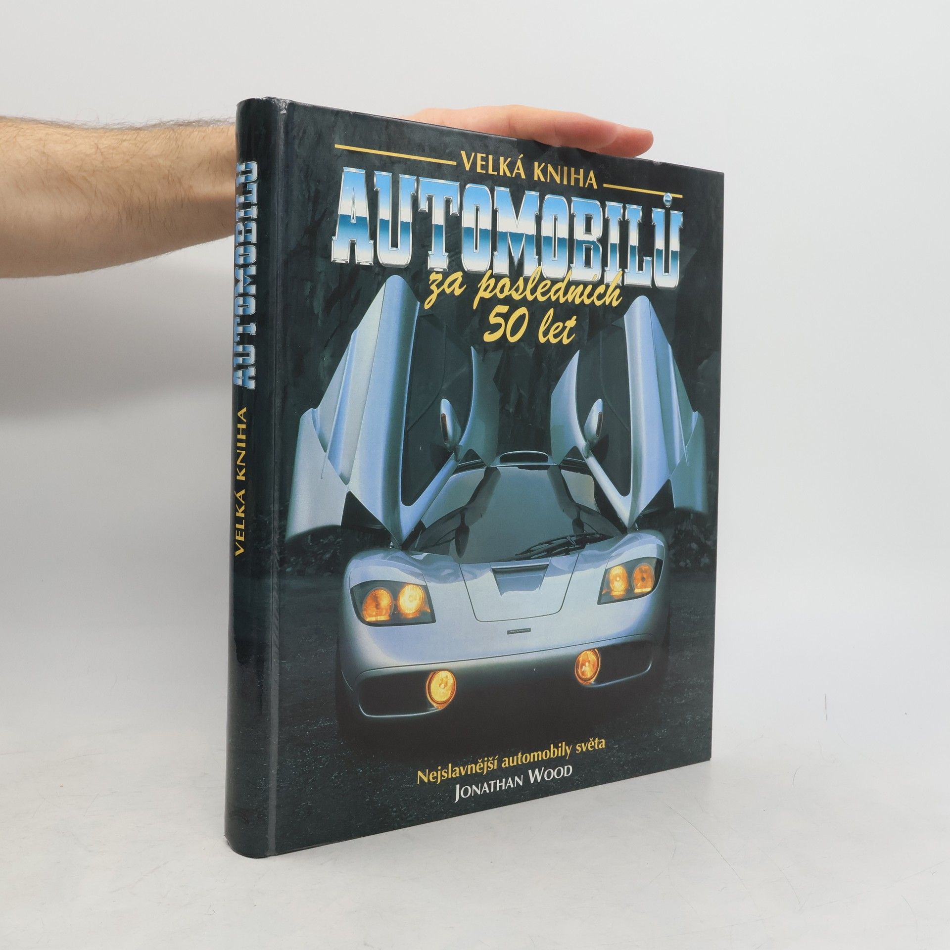 Velká kniha automobilů za posledních 50 let. Nejslavnější automobily světa.