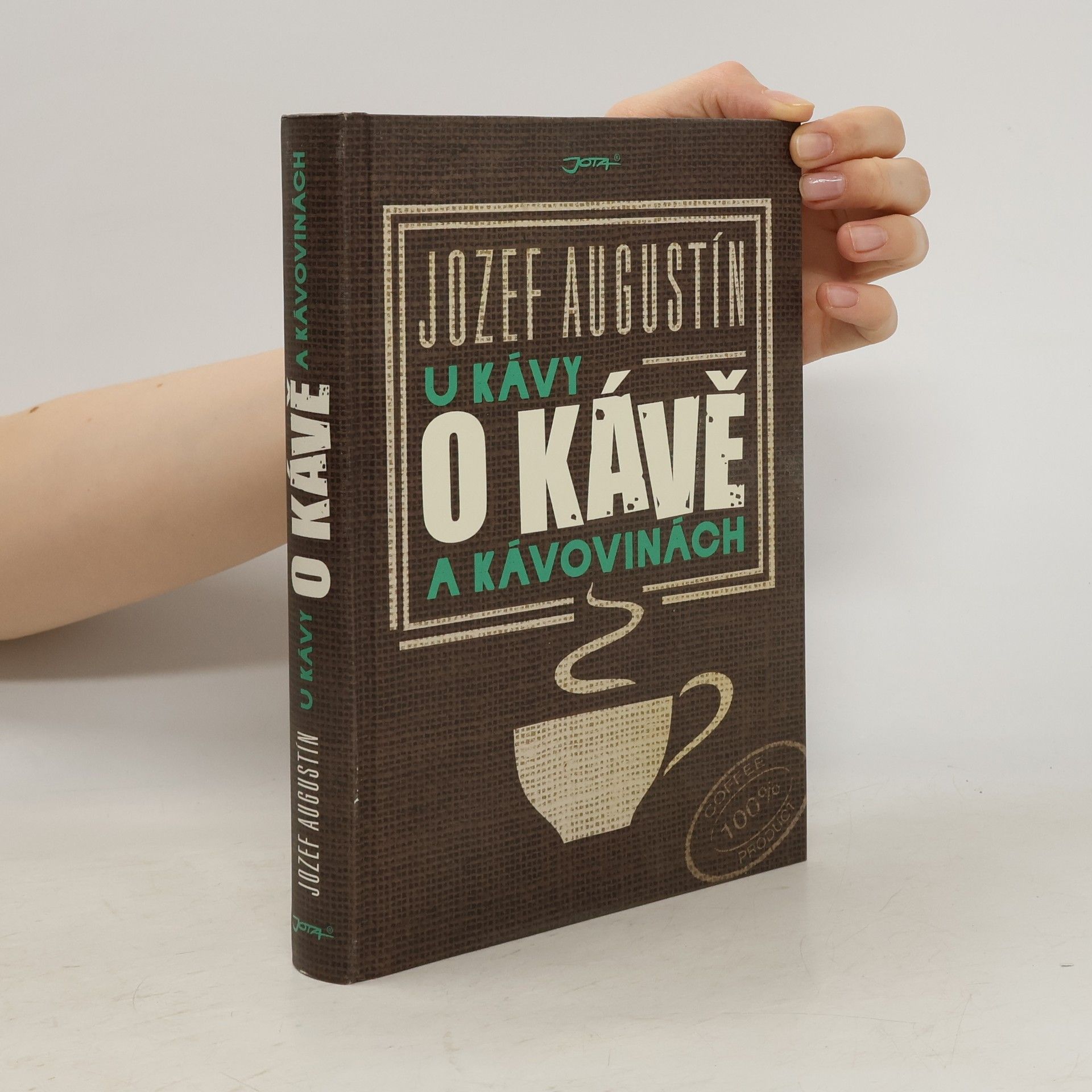 Jozef Augustín U kávy o kávě a kávovinách