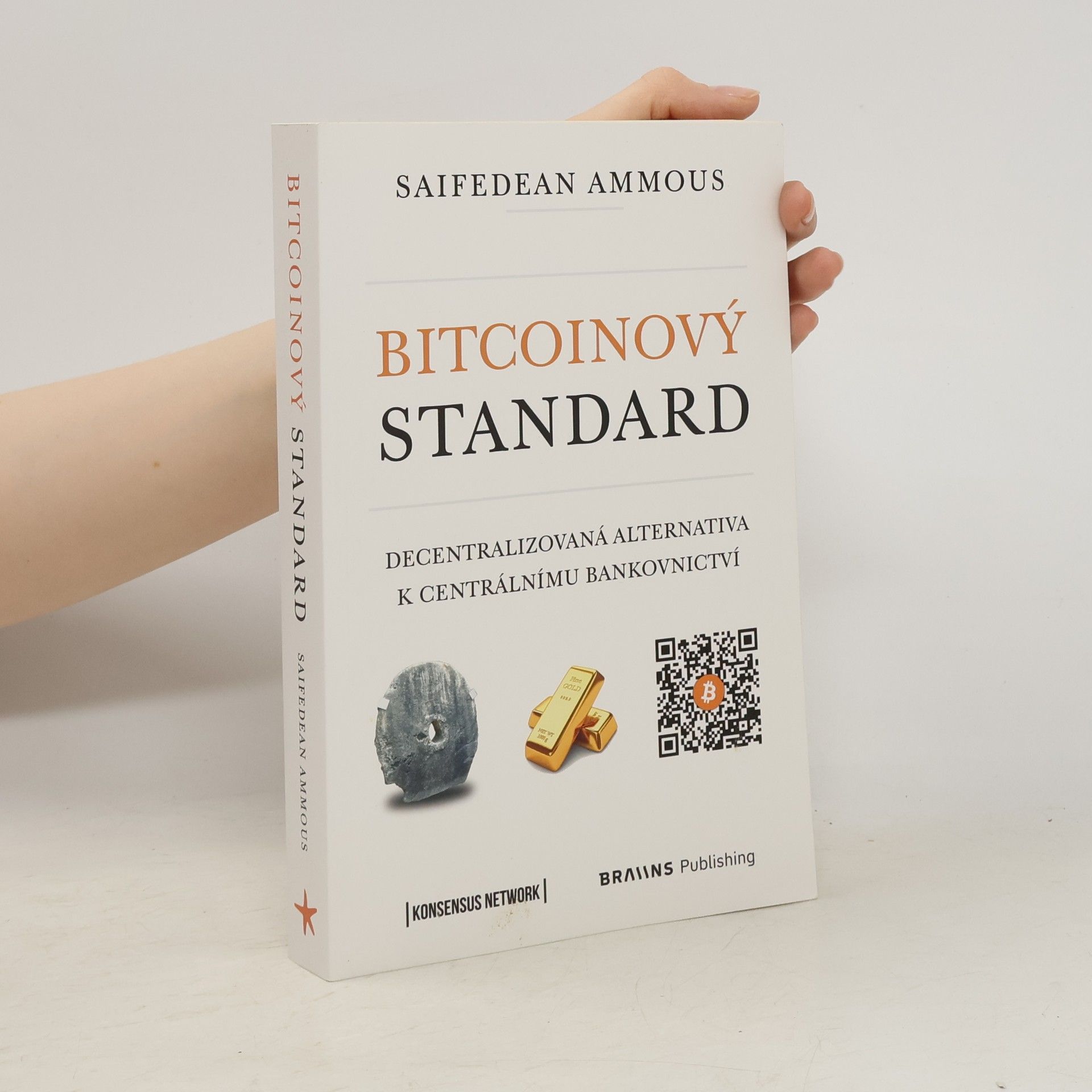 Saifedean Ammous Bitcoinový standard. Decentralizovaná alternativa k centrálnímu bankovnictví